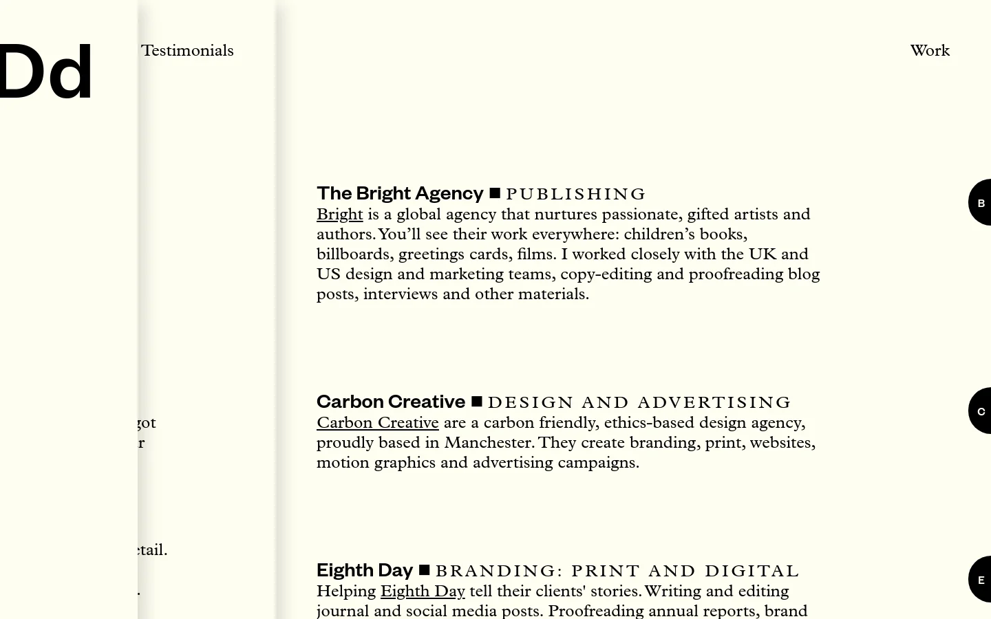 The desktop page features a minimalist design with a cream background and black serif typography. The layout uses a wide left margin containing the 'Dd' logo and navigation links, while the main content area on the right displays client testimonials organized by company name and industry. Large black circular icons with white initials appear on the far right edge of the screen.