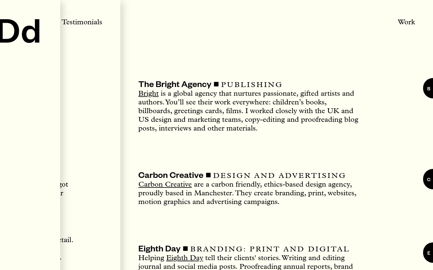 The desktop page features a minimalist design with a cream background and black serif typography. The layout uses a wide left margin containing the 'Dd' logo and navigation links, while the main content area on the right displays client testimonials organized by company name and industry. Large black circular icons with white initials appear on the far right edge of the screen.