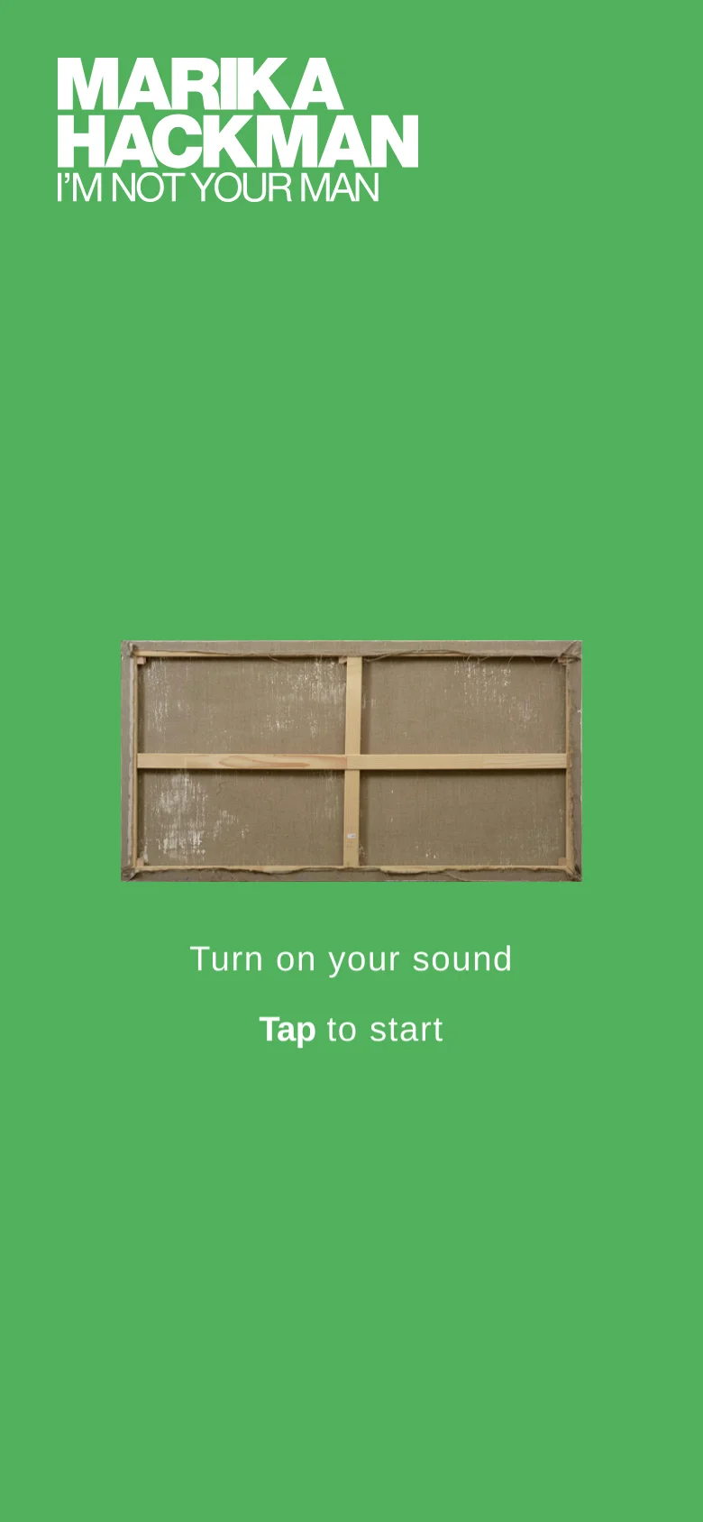A mobile version of the green landing page with vertically stacked elements. The white album title is at the top, followed by a centered image of a canvas back, and bottom-aligned text that reads 'Turn on your sound' and a 'Tap to start' call to action.
