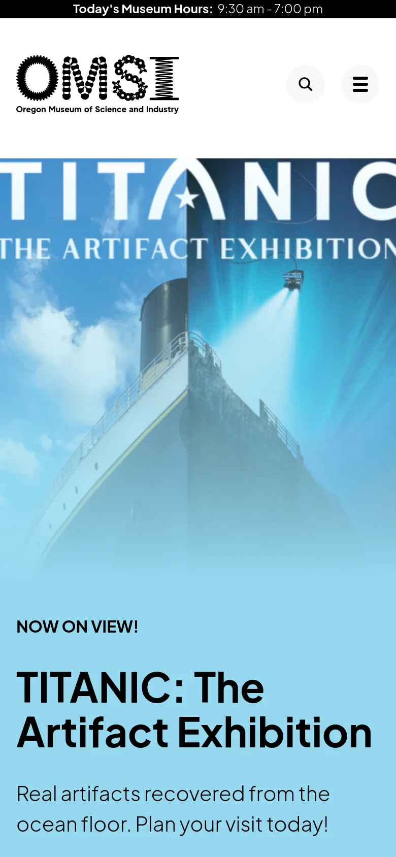 The mobile version simplifies the layout, replacing the horizontal navigation menu with a hamburger icon and a search icon next to the OMSI logo. The hero section remains prominent, featuring the Titanic exhibition headline and imagery, but the top utility bar is condensed into a single black strip showing museum hours.