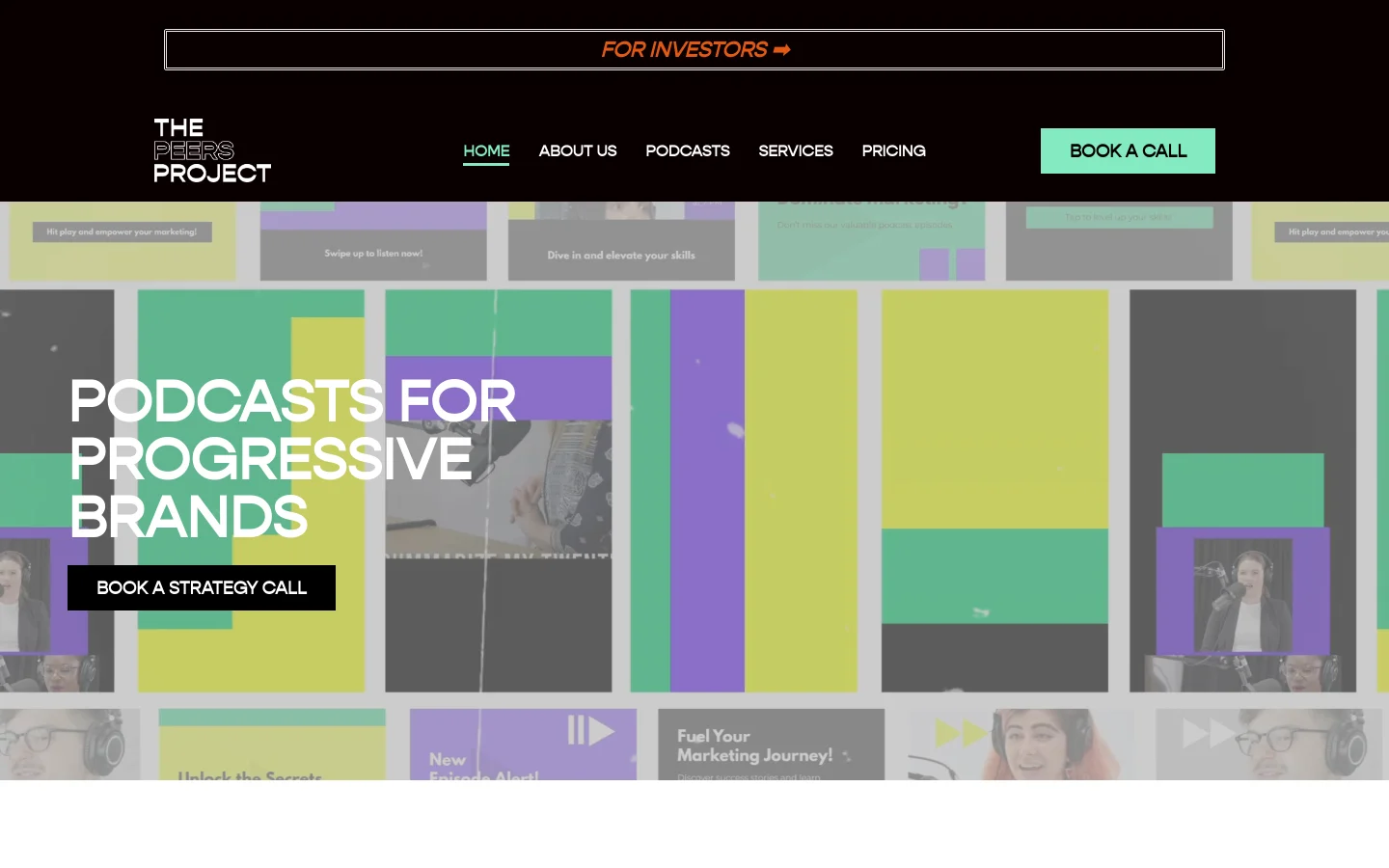 The desktop homepage features a dark background with bold white and lime green typography. A large hero section displays the headline 'PODCASTS FOR PROGRESSIVE BRANDS' over a collage of podcasting imagery, accompanied by a prominent 'BOOK A STRATEGY CALL' button. The navigation menu includes links for Home, About Us, Podcasts, Services, and Pricing, alongside a 'BOOK A CALL' button and a 'FOR INVESTORS' banner at the top.