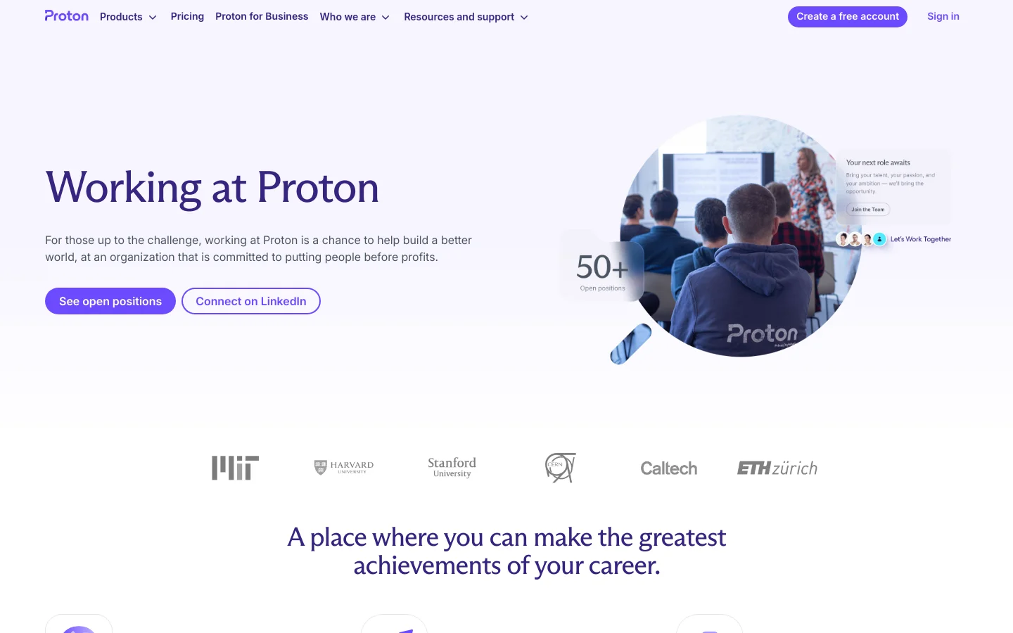 The desktop Careers page features a clean white background with a large headline 'Working at Proton' and a subheadline about the company's mission. A large hero image on the right shows a group of people in an office setting, overlaid with a small card reading '50+ Open positions'. Two primary buttons, 'See open positions' and 'Connect on LinkedIn', are positioned below the text, and logos for MIT, Harvard, Stanford, ETH Zürich, and others are displayed further down.