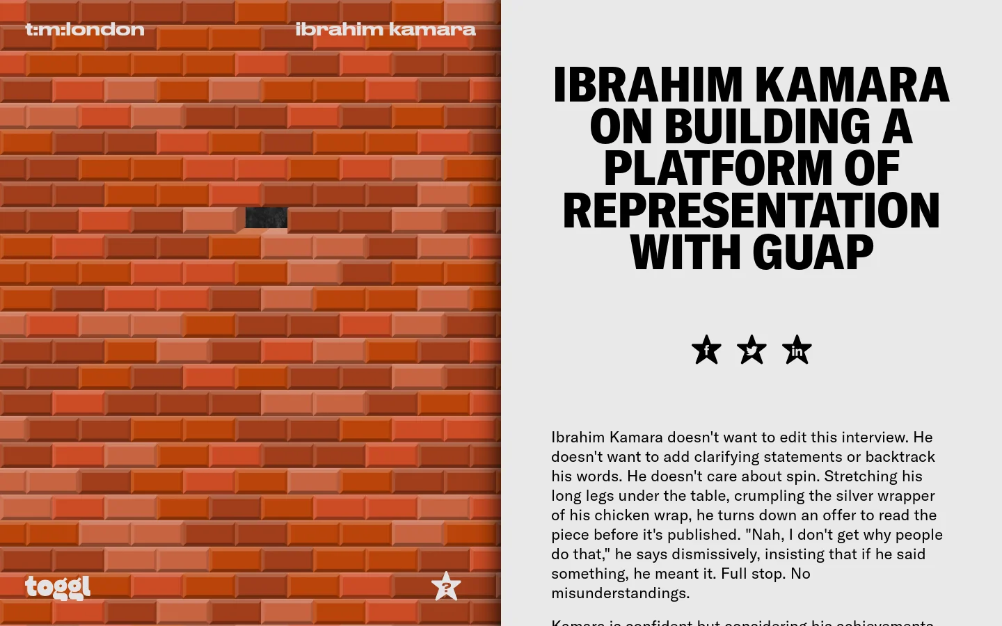 A digital magazine layout featuring a large headline 'IBRAHIM KAMARA ON BUILDING A PLATFORM OF REPRESENTATION WITH GUAP' on a light grey background. The left side shows a textured red brick wall graphic with 't:m:london' and 'ibrahim kamara' text at the top and a Toggl logo at the bottom. Three star icons are positioned between the headline and the introductory text.