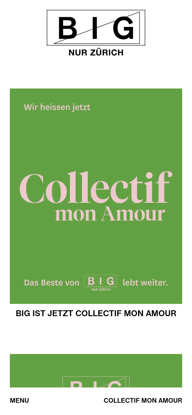 The mobile version presents a vertically stacked layout optimized for small screens, beginning with the 'BIG NUR ZÜRICH' logo at the top. The primary content is a large green block containing the announcement 'Wir heissen jetzt Collectif mon Amour' and a secondary headline below it. A simplified navigation menu with 'MENU' and 'COLLECTIF MON AMOUR' is positioned at the bottom of the view.