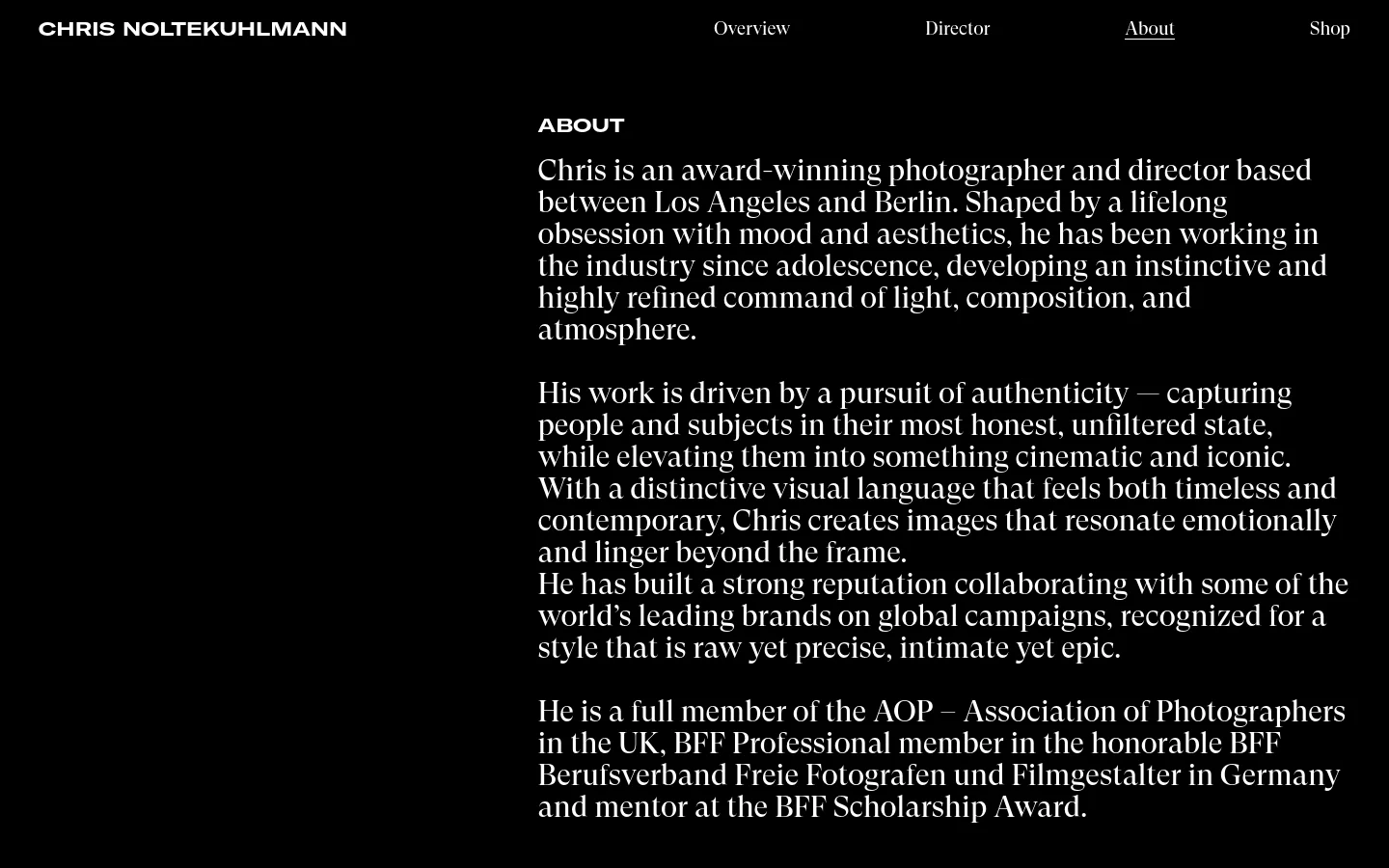 The desktop About page features a minimalist dark theme with white serif text. A large portrait of Chris Noltekuhlmann in a black t-shirt is positioned on the left, while his professional biography is displayed in a clean column on the right. The navigation menu is located at the top right, showing links for Overview, Director, About, and Shop.