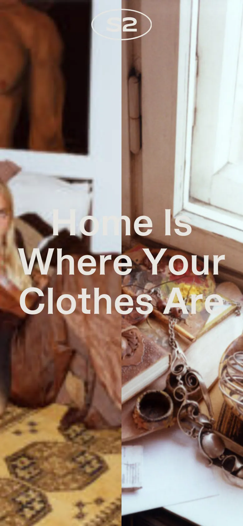 The mobile version presents a vertically stacked layout optimized for small screens, focusing on large-scale imagery. The hero headline 'Home Is Where Your Clothes Are' is centered over a full-width photograph, with the text appearing larger and more dominant. The navigation is condensed, likely accessible via a menu, maintaining the site's minimalist and high-fashion visual style.