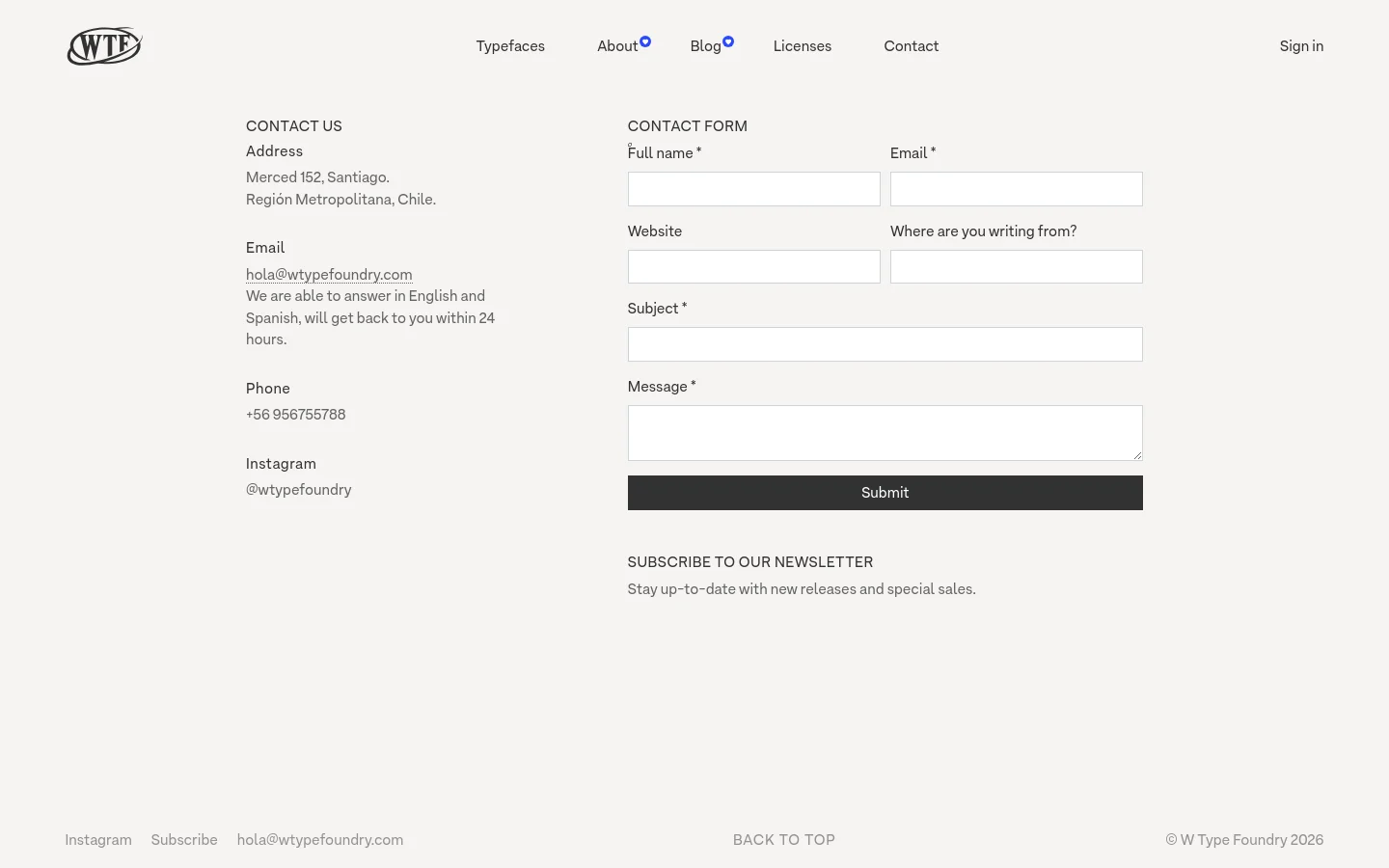 The desktop contact page features a minimalist white layout with a top navigation bar containing the WTF logo and links like Typefaces and Licenses. The main content is organized into two columns: the left column lists contact details including address, email, phone, and Instagram, while the right column contains a contact form with fields for name, email, website, location, subject, and message, followed by a dark 'Submit' button and a newsletter subscription section.