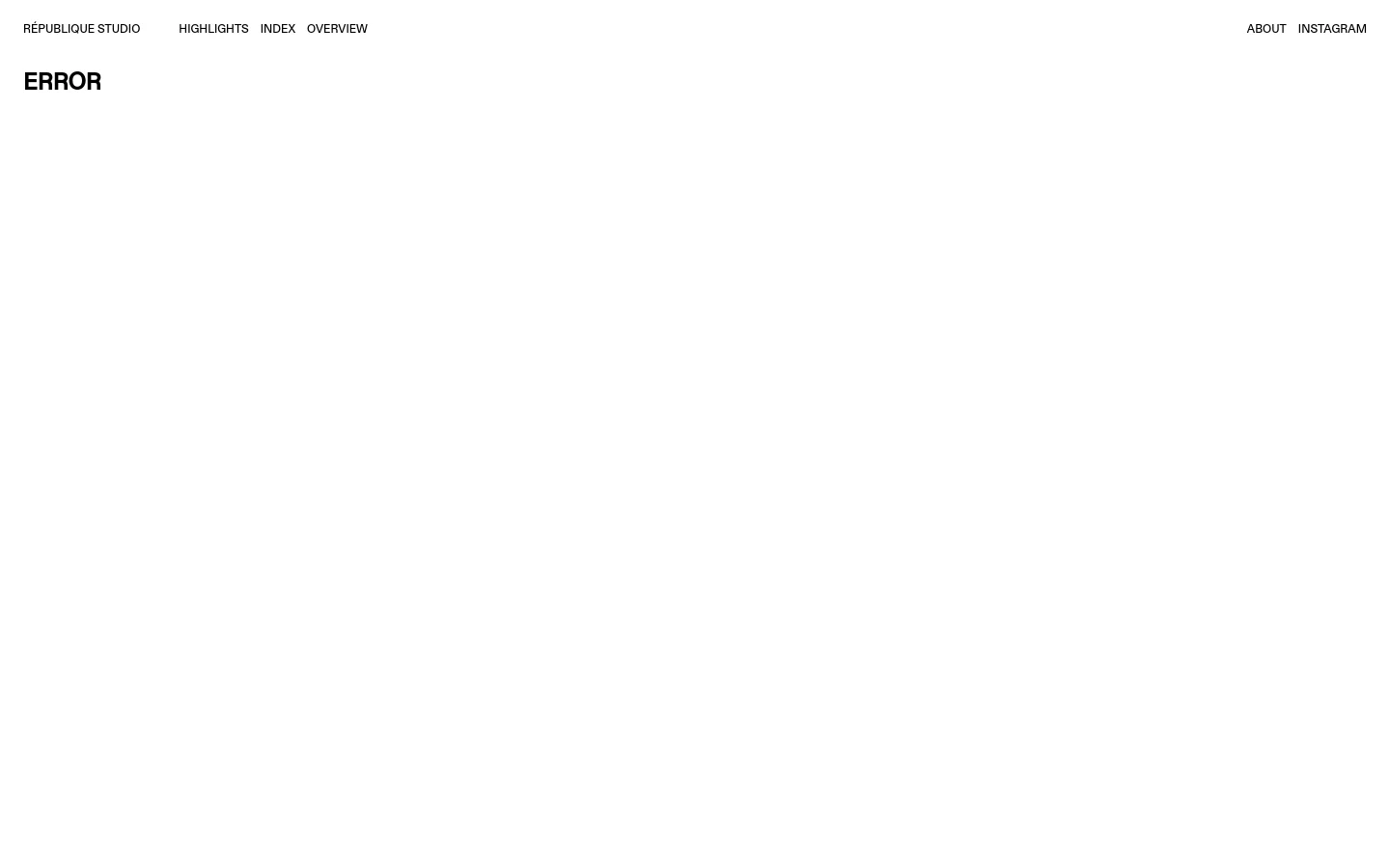 A minimalist desktop webpage with a white background and black sans-serif typography. The header contains the studio name 'RÉPUBLIQUE STUDIO' on the left, navigation links 'HIGHLIGHTS', 'INDEX', and 'OVERVIEW' in the center, and 'ABOUT' and 'INSTAGRAM' on the right. A large, bold 'ERROR' headline is positioned prominently in the upper left corner.