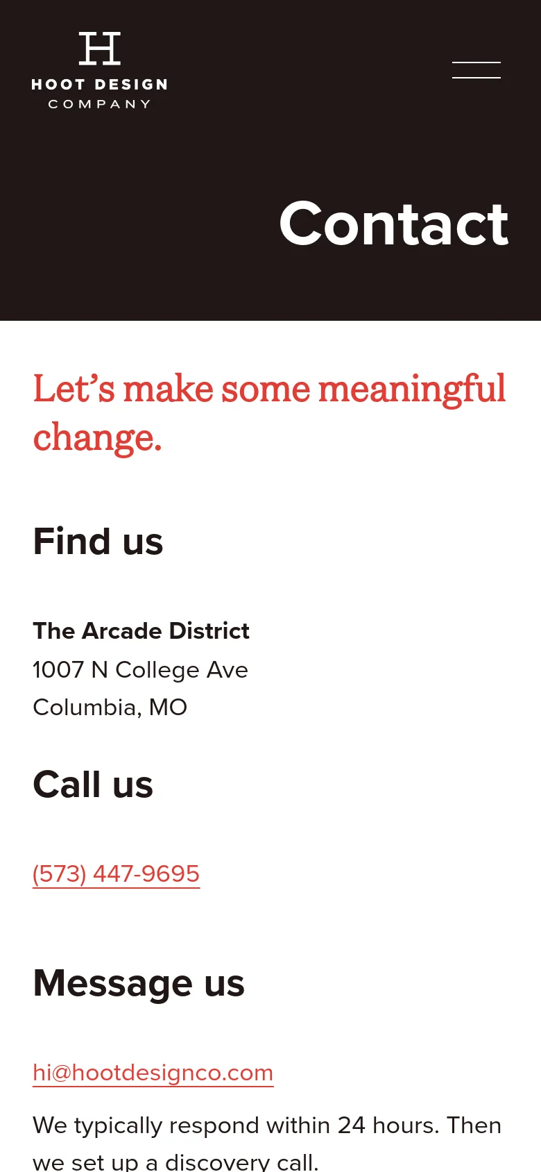 The mobile version simplifies the layout, stacking the contact information vertically under the 'Let’s make some meaningful change.' heading. The dark hero section includes a hamburger menu icon in the top right, and the contact details for 'Find us', 'Call us', and 'Message us' appear in a single-column format for easier scrolling.