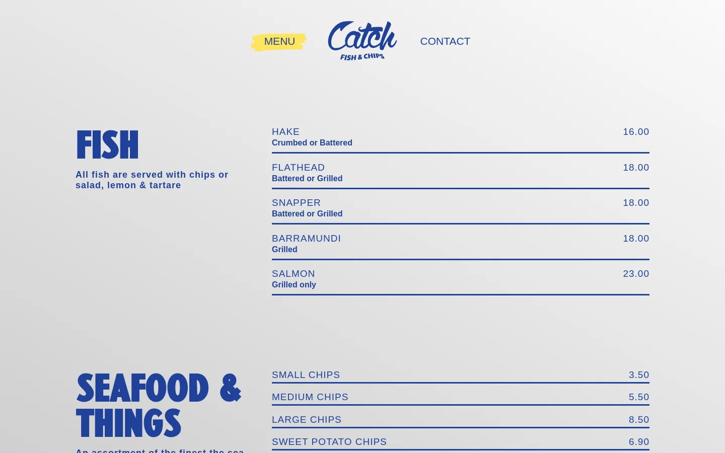 The desktop menu page features a light blue background with dark blue bold typography for section headings like 'FISH' and 'SEAFOOD & THINGS'. The layout is clean and minimalist, with menu items listed in a single column alongside their prices, separated by thin horizontal lines. A navigation bar at the top includes the Catch Fish & Chips logo and links for 'MENU' and 'CONTACT'.