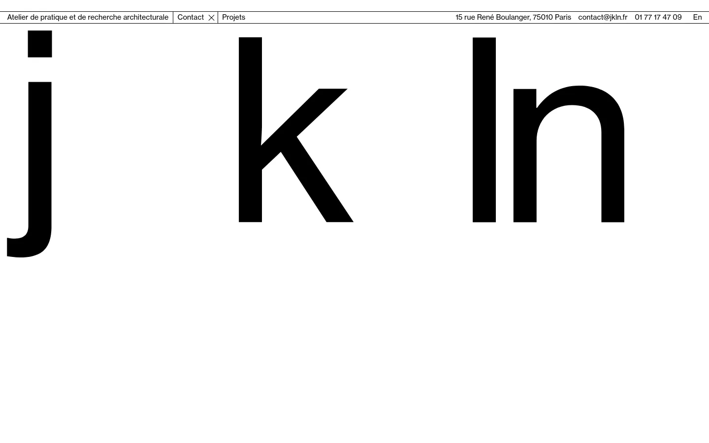The desktop contact page features a minimalist white background with large, black lowercase letters 'j k ln' dominating the center. A thin horizontal navigation bar at the top contains links for 'Atelier de pratique et de recherche architecturale', 'Contact', and 'Projets', alongside contact details and a language toggle.