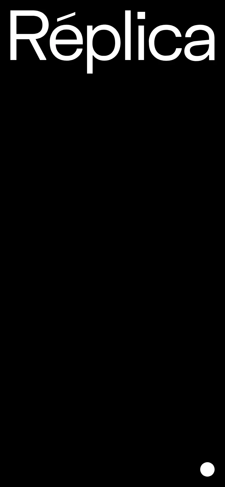 The mobile version maintains the minimalist black background and large white 'Réplica' branding. The layout is vertically oriented, with the brand name positioned near the top and a single white circular dot at the bottom right.
