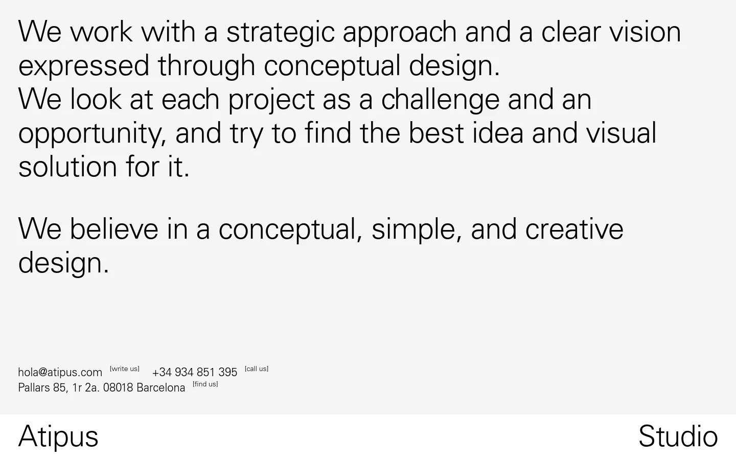 The desktop version features a minimalist, high-contrast design with large black sans-serif typography on a white background. The layout consists of a hero section with mission statements, followed by contact information and a footer containing the studio name and page title.