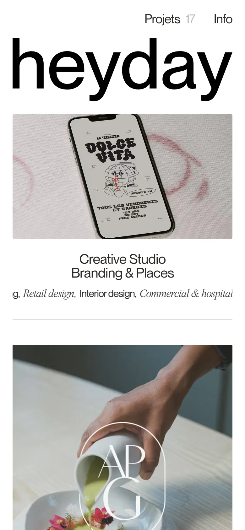 The mobile version maintains the minimalist aesthetic but stacks elements vertically for a narrow screen. The large 'heyday' logo remains prominent at the top, followed by a centered headline 'Creative Studio Branding & Places' and a large, high-quality lifestyle image showing a smartphone and a person pouring liquid. The navigation is simplified to 'Projets 17' and 'Info' at the top.
