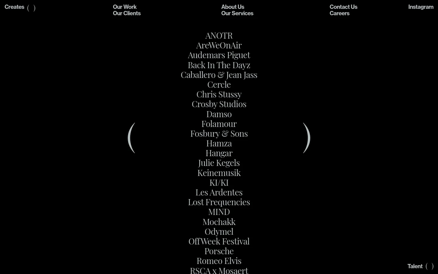 The desktop page features a minimalist black background with white text. A large centered list of client names is framed by two large white parentheses, and the navigation menu is spread across the top with links like 'Our Work', 'About Us', and 'Contact Us'.