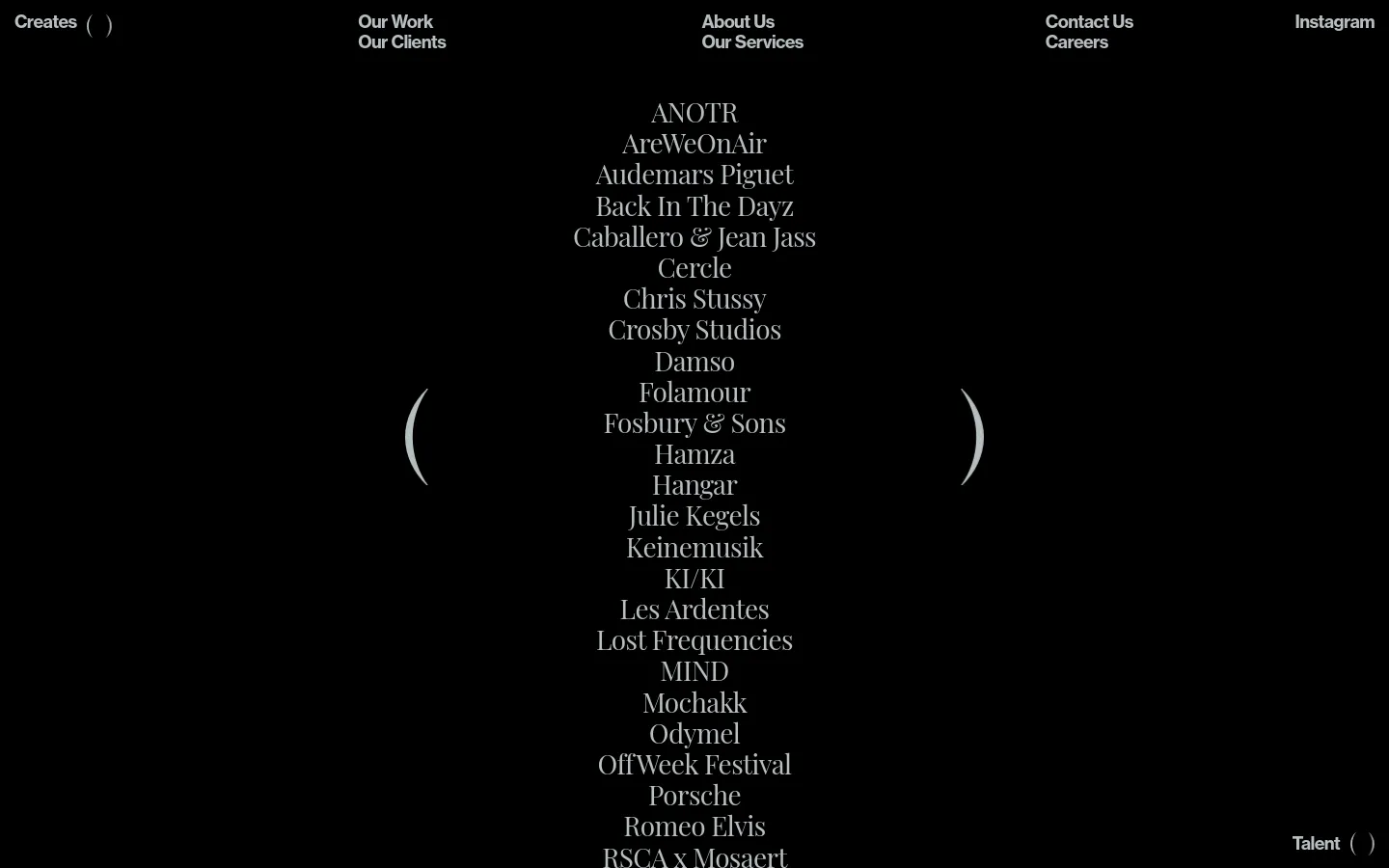 The desktop page features a minimalist black background with white text. A large centered list of client names is framed by two large white parentheses, and the navigation menu is spread across the top with links like 'Our Work', 'About Us', and 'Contact Us'.