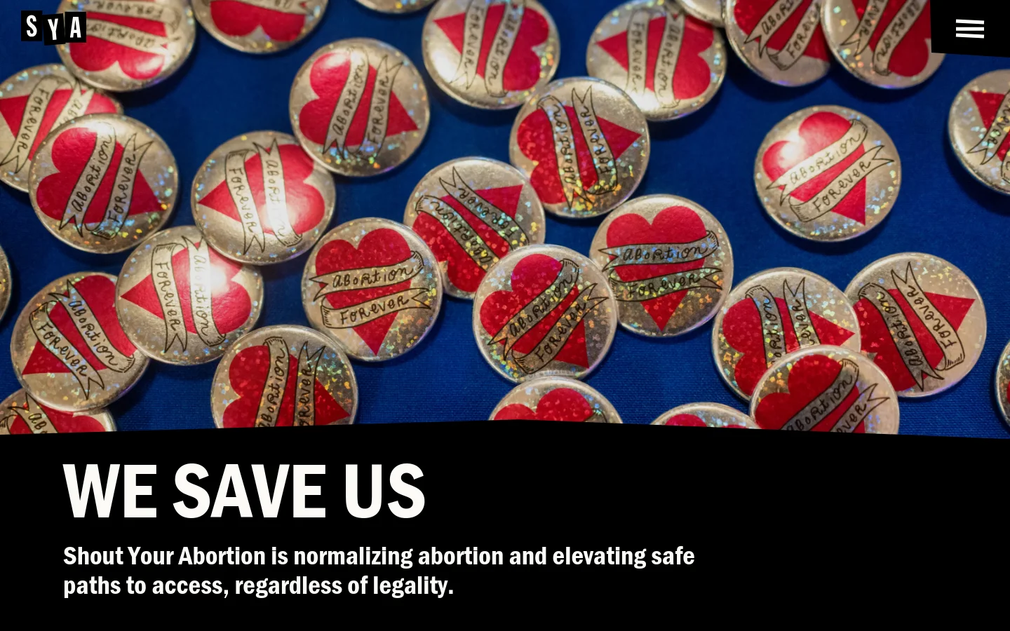 The desktop homepage features a large hero image of numerous 'Abortion Forever' buttons with red hearts on a blue background. Below the image, a black section contains the bold headline 'WE SAVE US' and a mission statement about normalizing abortion access, followed by a 'learn more' link.