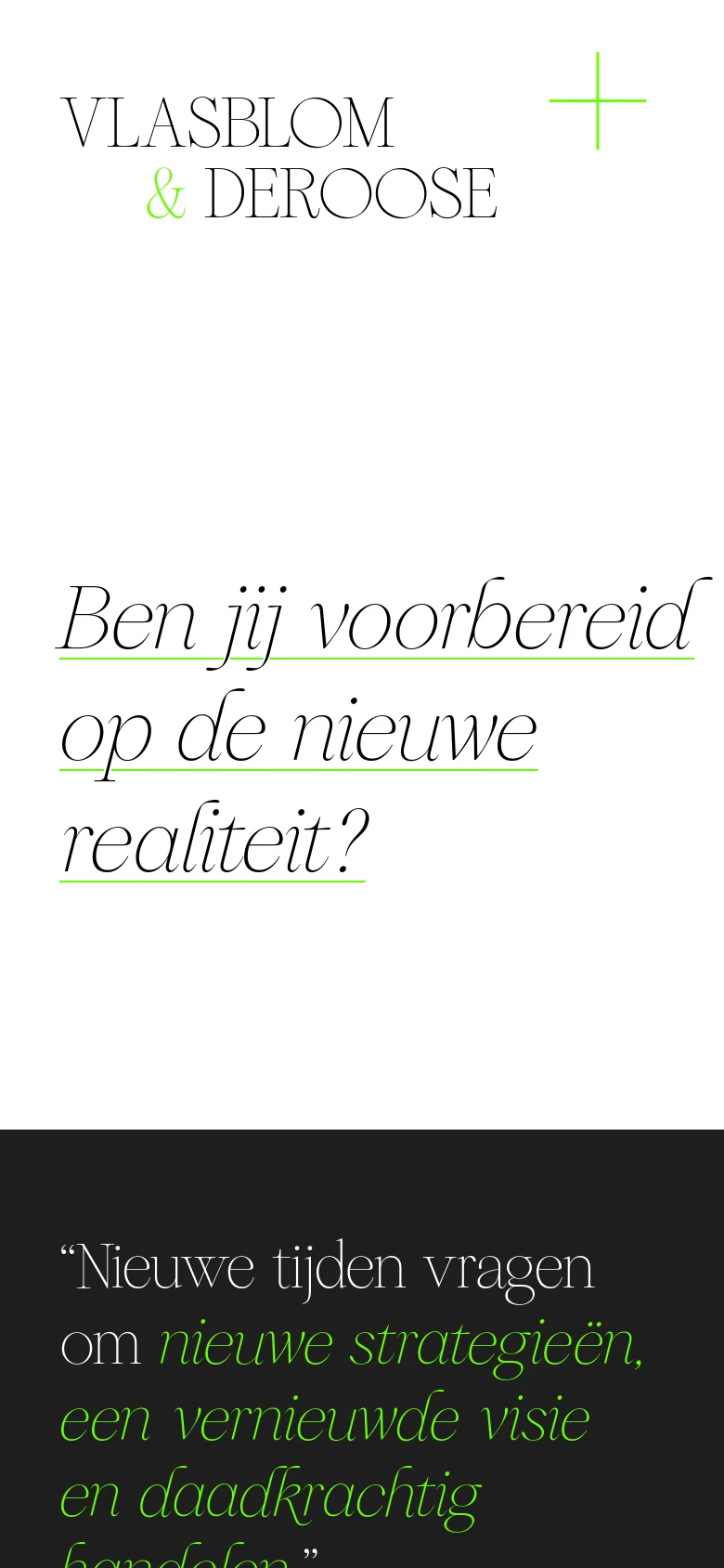 The mobile version maintains the minimalist white and black aesthetic but uses a stacked layout. The large headline is centered and takes up most of the screen, with a simplified navigation menu and a prominent lime green plus sign icon in the upper right.