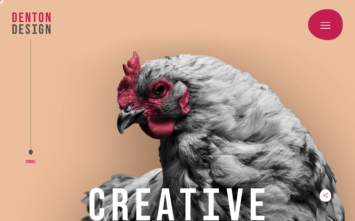 The desktop homepage features a large, close-up grayscale image of a chicken with a bright red comb against a peach background. The 'Denton Design' logo is on the left, a red circular menu button is on the right, and the word 'CREATIVE' is partially visible in large white text at the bottom. A vertical line with a mouse icon and the word 'SCROLL' indicates downward navigation.