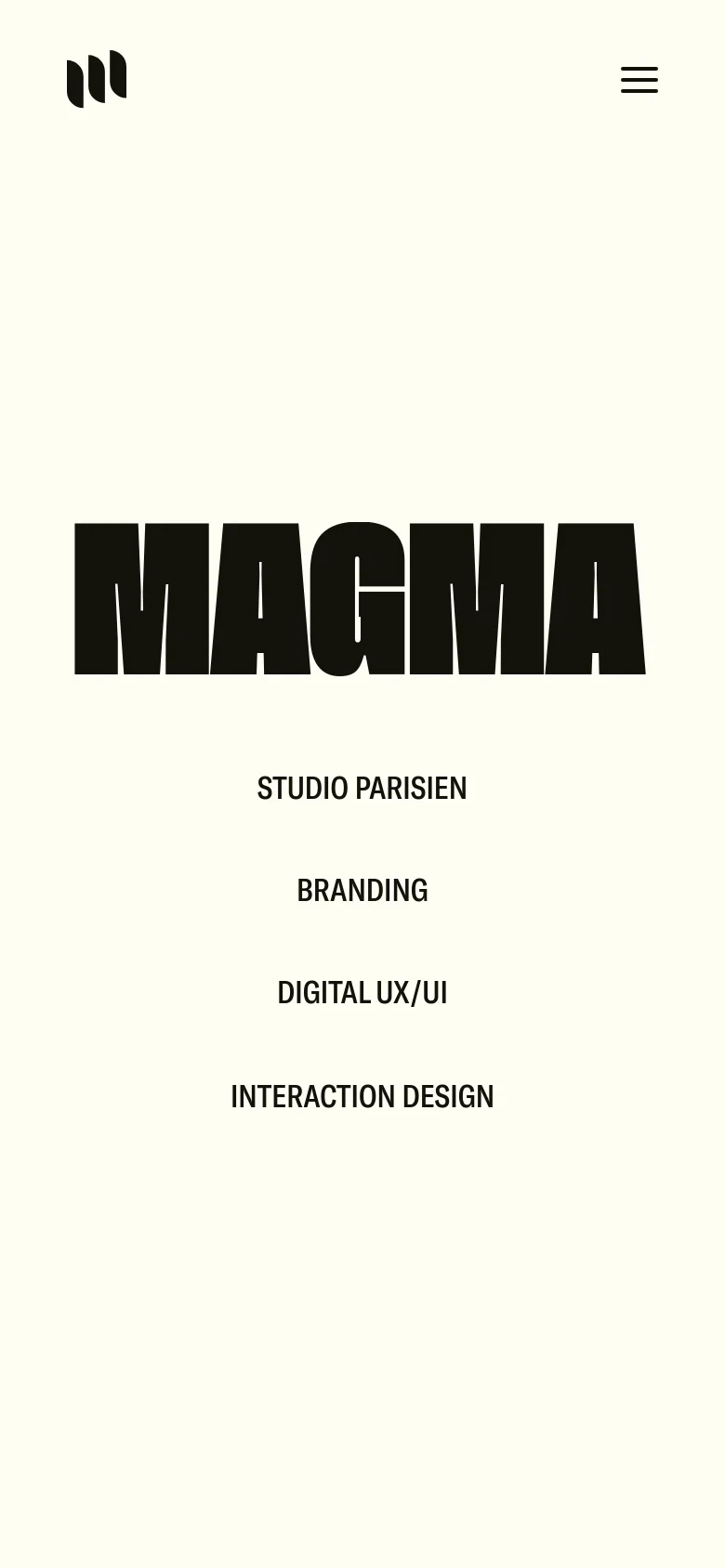 The mobile version simplifies the layout, stacking the elements vertically on a cream background. The large 'MAGMA' headline is centered at the top, followed by the services 'STUDIO PARISIEN', 'BRANDING', 'DIGITAL UX/UI', and 'INTERACTION DESIGN' in a centered vertical list. The header contains the studio logo on the left and a hamburger menu icon on the right.