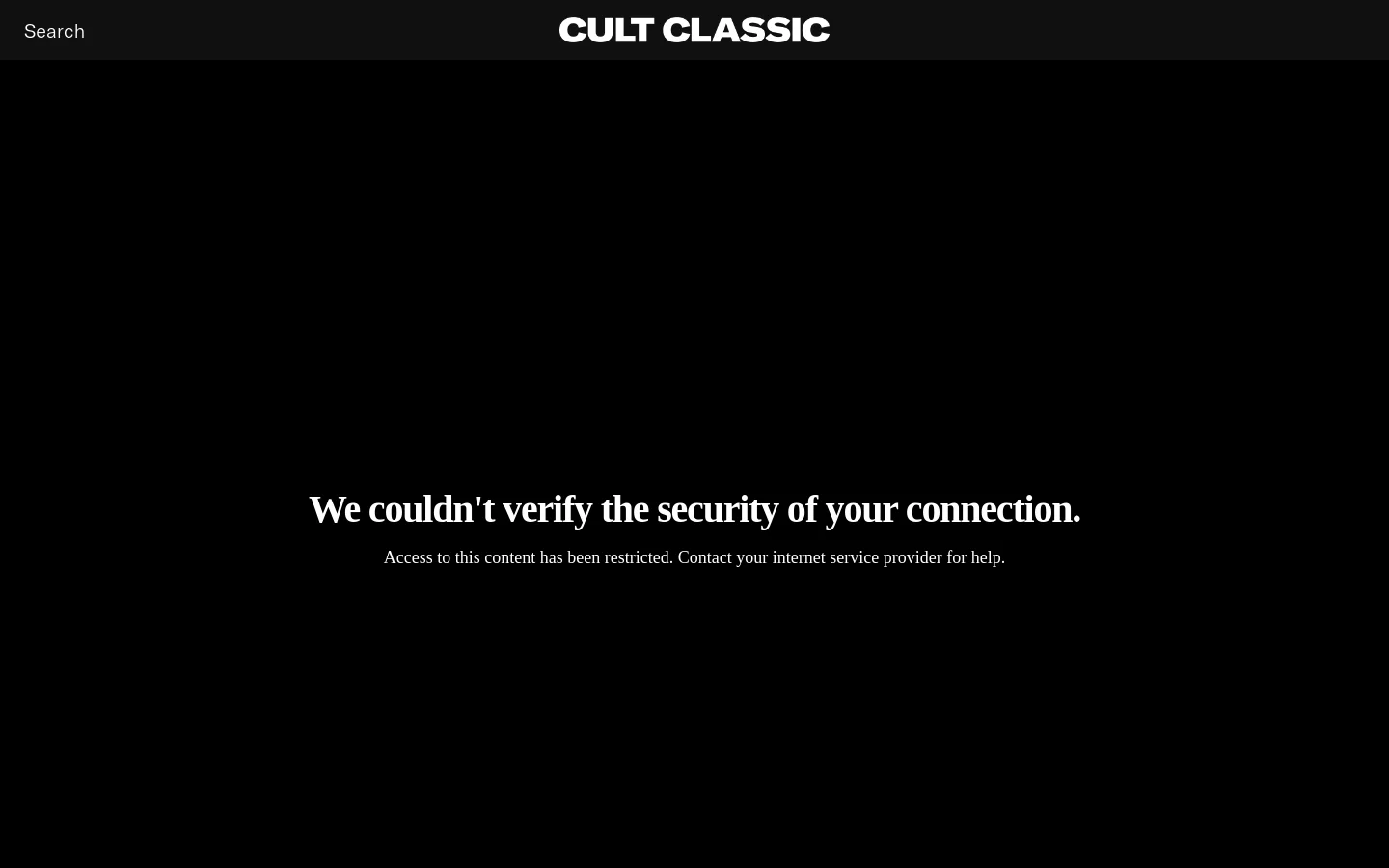 The desktop homepage features a minimalist black background with white text. The header contains the 'CULT CLASSIC' logo centered and a 'Search' link on the left. Below, a large headline announces 'We couldn't verify the security of your connection' followed by a brief explanatory subtext.
