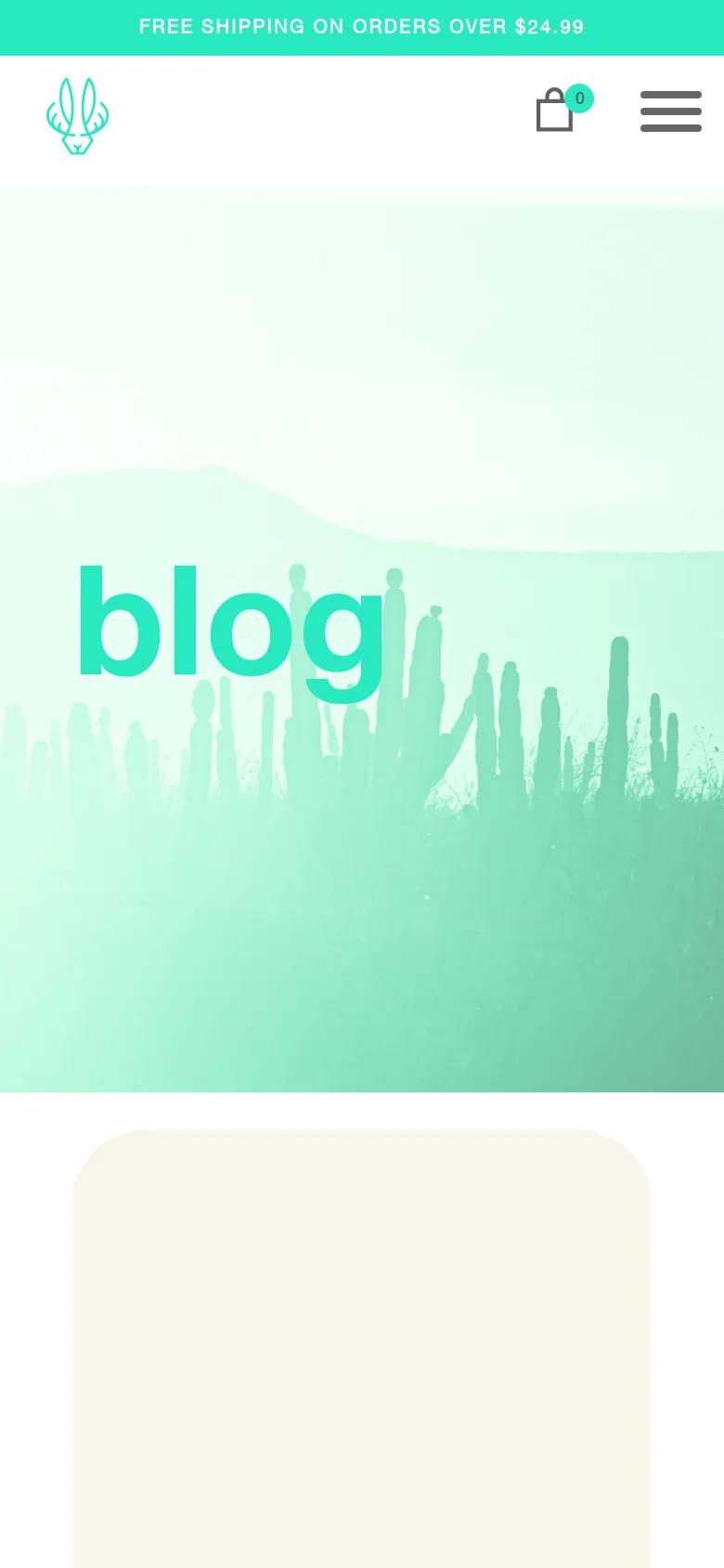 The mobile version presents a vertically stacked layout starting with a mint green announcement bar and a simplified header containing the brand logo, a shopping bag icon, and a hamburger menu. The hero section features the same teal 'blog' text over a cactus silhouette background, followed by a single-column view of blog post cards with large, rounded imagery.