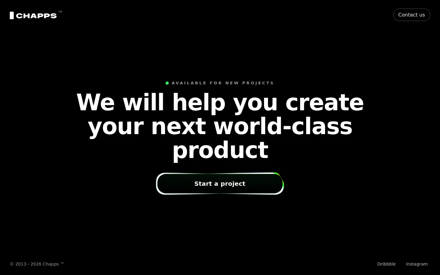 The desktop homepage features a minimalist black background with white text. A large headline reads 'We will help you create your next world-class product' centered below a small green status indicator that says 'AVAILABLE FOR NEW PROJECTS'. A prominent 'Start a project' button is centered at the bottom, with a 'Contact us' button in the top right corner and the Chapps logo in the top left.