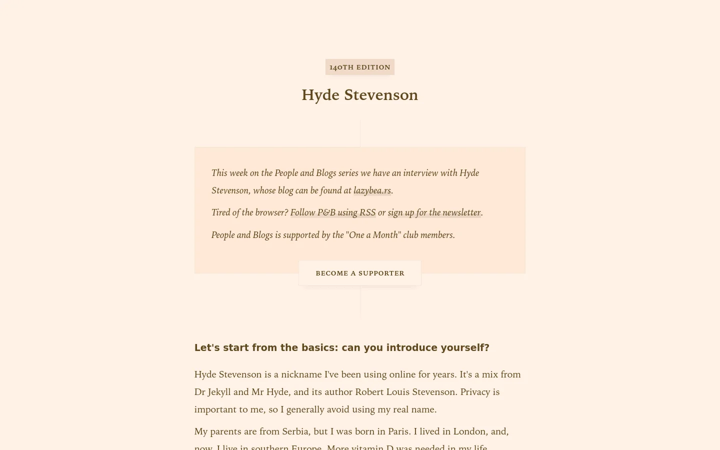 A minimalist desktop webpage with a cream background and dark serif text. The layout features a centered headline 'Hyde Stevenson' under a '140TH EDITION' label, followed by a light beige call-out box containing introductory text and a 'BECOME A SUPPORTER' button. Below the box, the interview text begins with the heading 'Let's start from the basics: can you introduce yourself?'