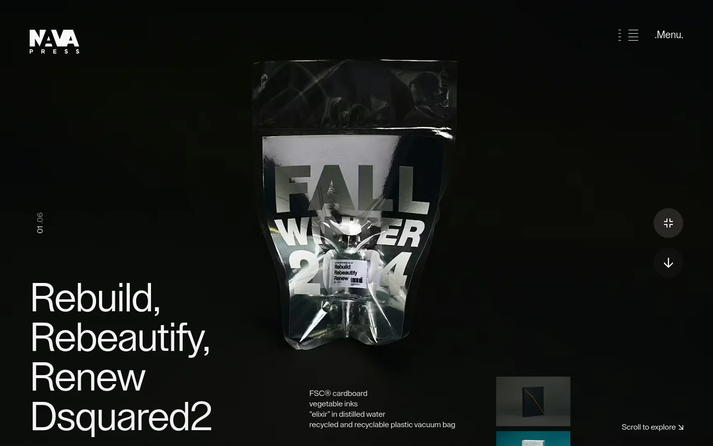 The desktop homepage features a dark, minimalist aesthetic with a large hero image of a product in a vacuum-sealed plastic bag. Large white typography on the left reads 'Rebuild, Rebeautify, Renew Dsquared2', accompanied by a list of sustainable materials. A navigation menu is in the top right, and a 'Scroll to explore' prompt with a downward arrow is at the bottom right.