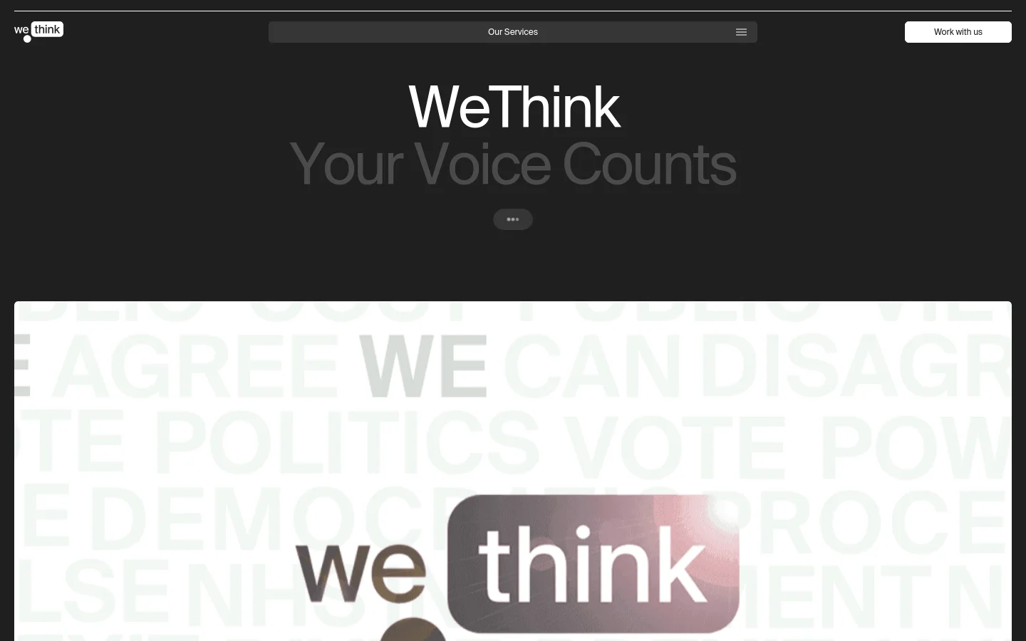 The desktop page features a dark hero section with large white text reading 'WeThink' and 'Your Voice Counts' over a stylized graphic background. Below, a white content area lists five numbered services including 'Perfect Polling' and 'Smart Surveys' in a clean, single-column layout. The design uses a high-contrast black, white, and grey color palette with a prominent 'Work with us' button in the navigation bar.