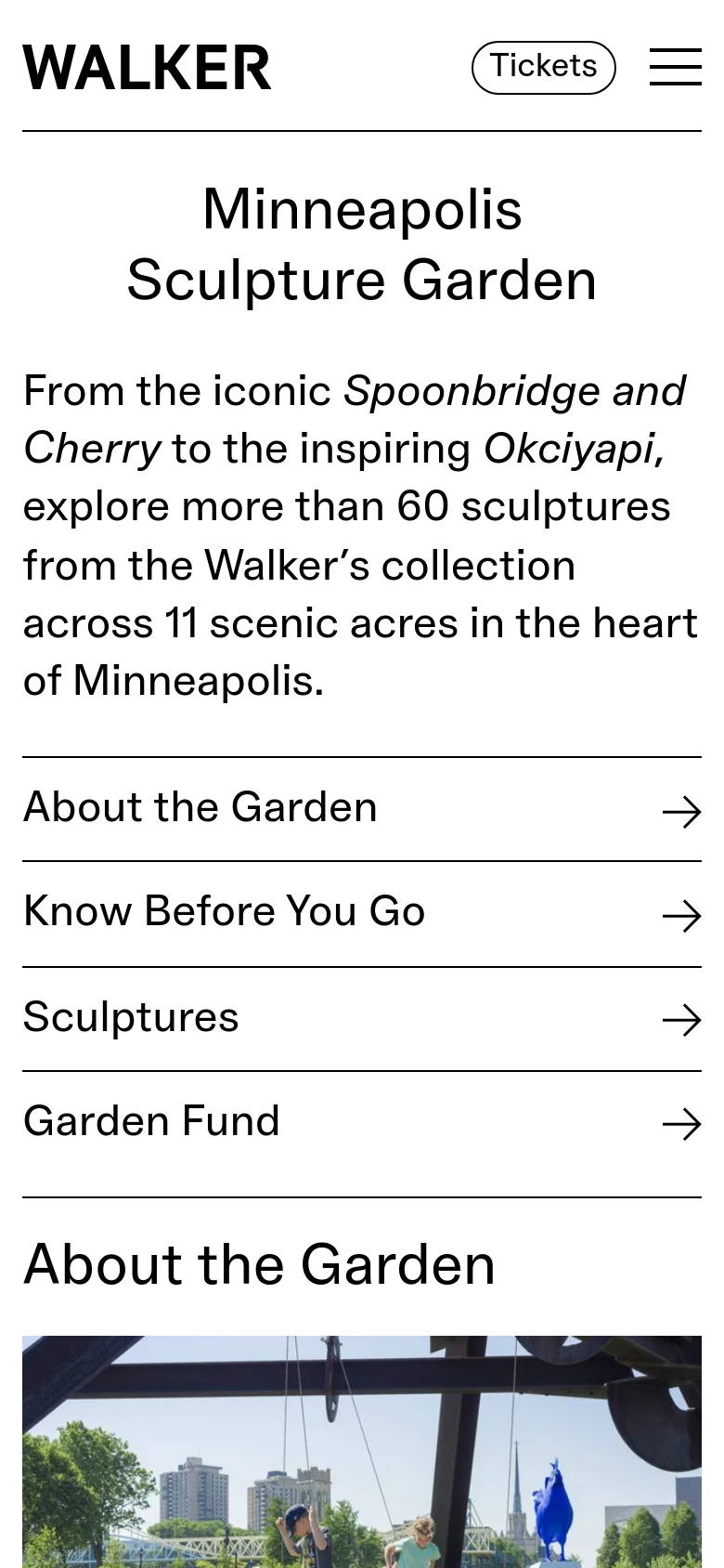 The mobile version presents a single-column layout with the Minneapolis Sculpture Garden headline and introductory text stacked vertically. The navigation menu links are displayed as full-width rows with right-pointing arrows for easy tapping. The header is condensed, featuring the Walker logo, a 'Tickets' button, and a hamburger menu icon.