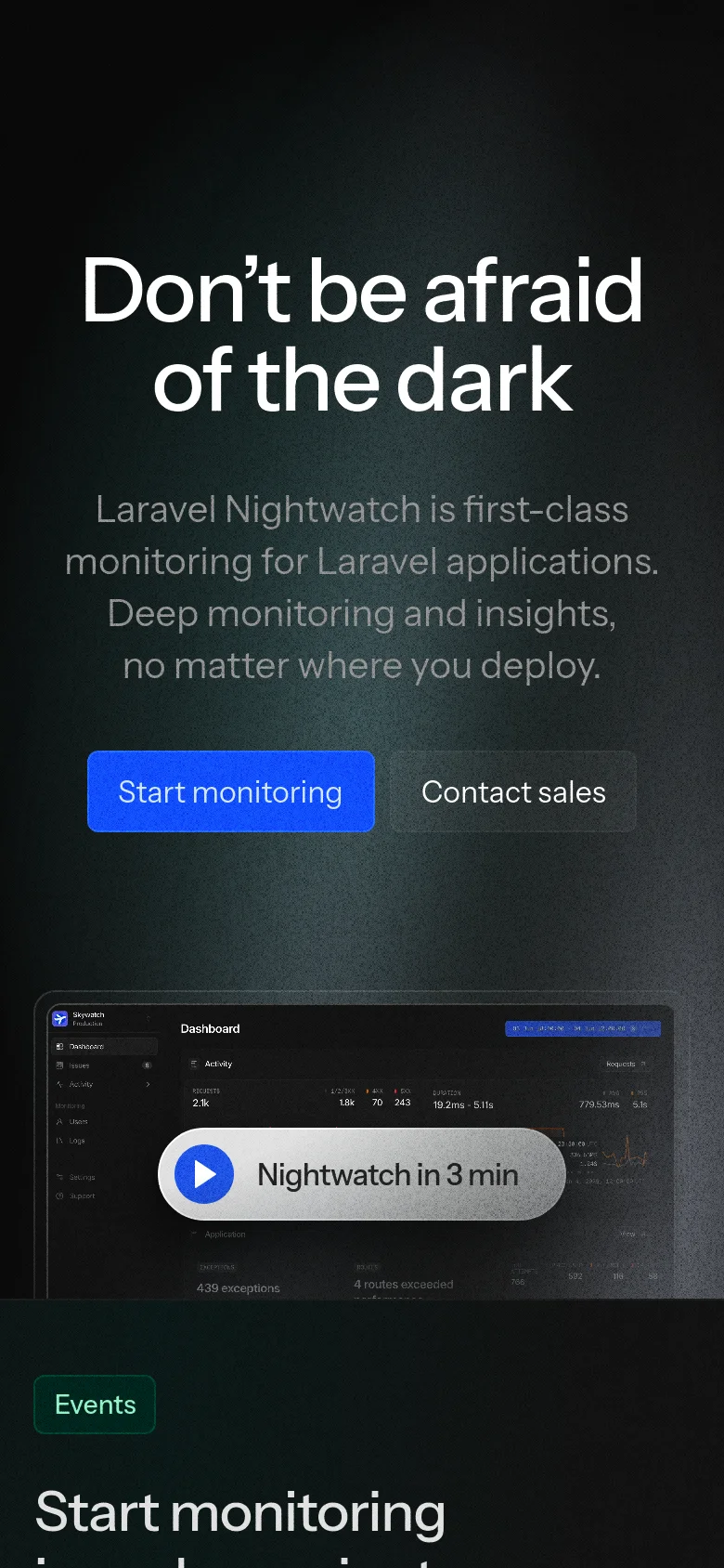 The mobile version uses a vertically stacked layout optimized for narrow screens, centering the large 'Don’t be afraid of the dark' headline and subtext. The primary 'Start monitoring' and 'Contact sales' call-to-action buttons are enlarged and stacked, followed by a scaled-down view of the application dashboard and video preview. The dark aesthetic and high-contrast typography remain consistent with the desktop experience.