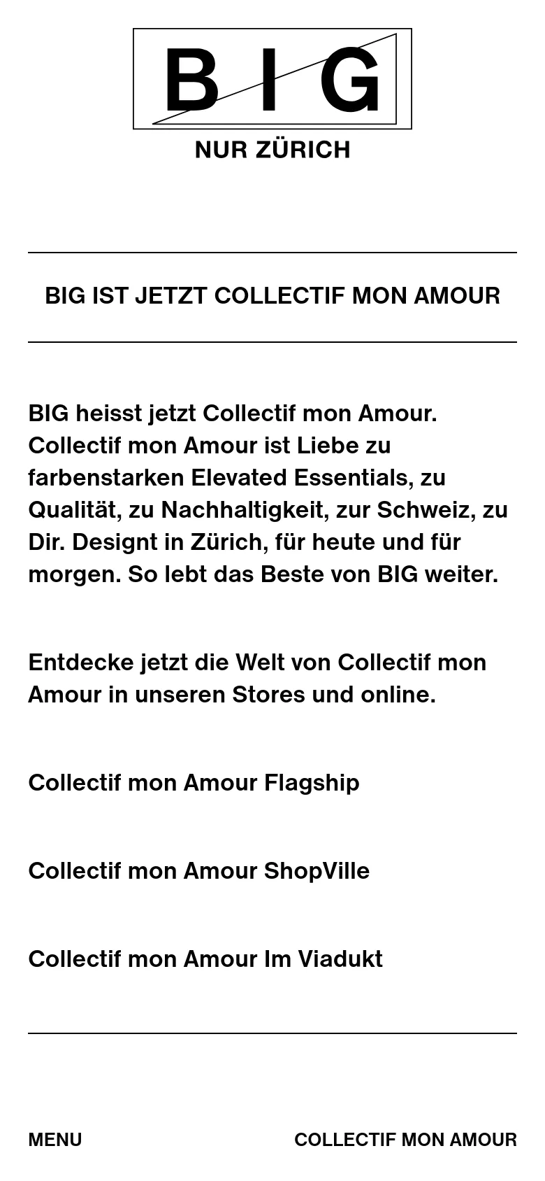 The mobile version maintains the minimalist white and black aesthetic but uses a vertically stacked layout. The large BIG logo remains centered at the top, followed by the main headline and text, with the store links appearing as a simple vertical list. The navigation is condensed into a 'MENU' label at the bottom left.