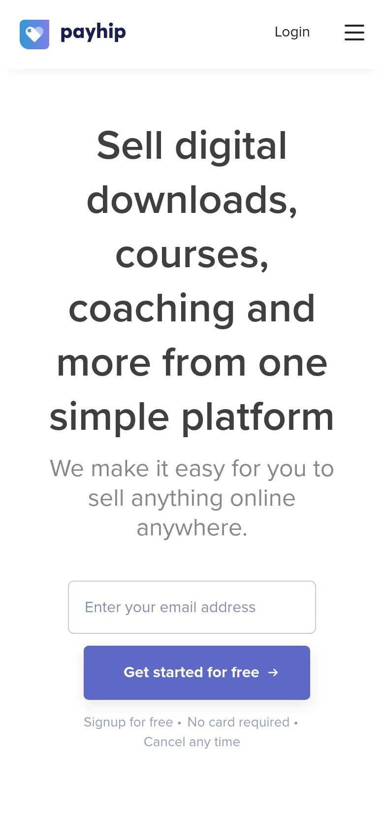 The mobile version features a simplified layout with a hamburger menu icon and the Payhip logo at the top. The hero section is vertically stacked, displaying the main headline, a subheadline, an email input field, and a prominent blue 'Get started for free' button centered on the screen.