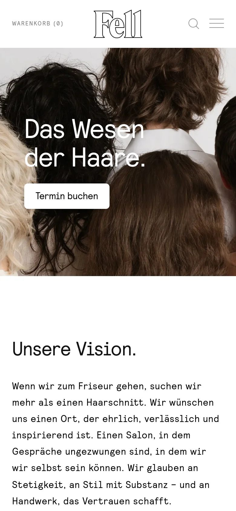 The mobile version displays a condensed layout with the Fell logo centered at the top, flanked by a search icon and a hamburger menu icon. The hero section features the same hair imagery and headline, but the 'Termin buchen' button is larger and centered within the frame. Below the hero image, the 'Unsere Vision' section begins with large, dark text on a white background.