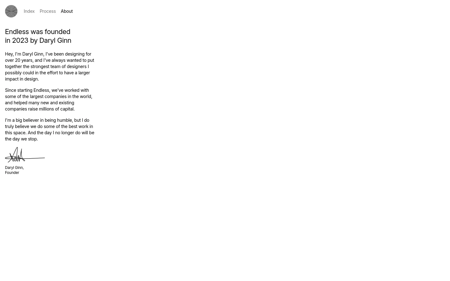 The desktop About page features a minimalist design with a white background and black text. A navigation menu at the top includes links for Index, Process, and About, alongside a circular geometric logo. The main content consists of a large headline stating 'Endless was founded in 2023 by Daryl Ginn,' followed by several paragraphs of text and a handwritten-style signature from Daryl Ginn at the bottom.