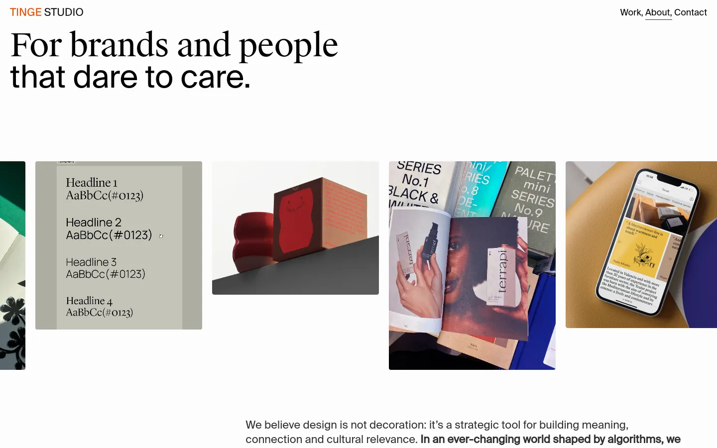 The desktop About page features a minimalist white background with a large serif headline reading 'For brands and people that dare to care.' Below the headline is a horizontal grid of diverse project images, including typography samples, a red ceramic mug, and a mobile phone mockup. The navigation menu is located at the top right.