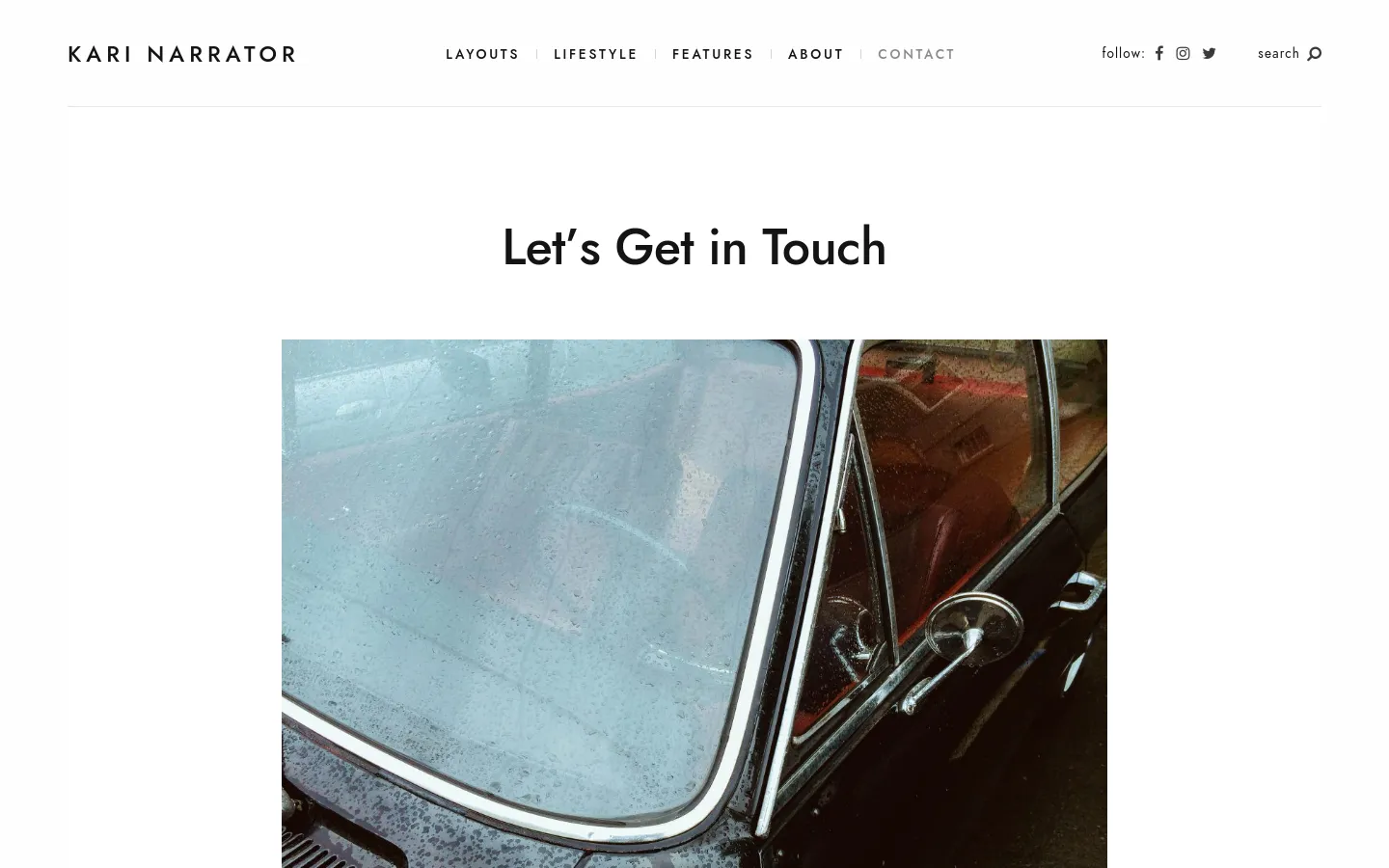 The desktop Contact page features a clean, white background with a centered layout. A large headline reads 'Let’s Get in Touch' above a wide hero image of a rainy car window, followed by contact details, social media links, and a contact form. The top navigation is horizontal, displaying links for Layouts, Lifestyle, Features, About, and Contact alongside social icons and a search tool.