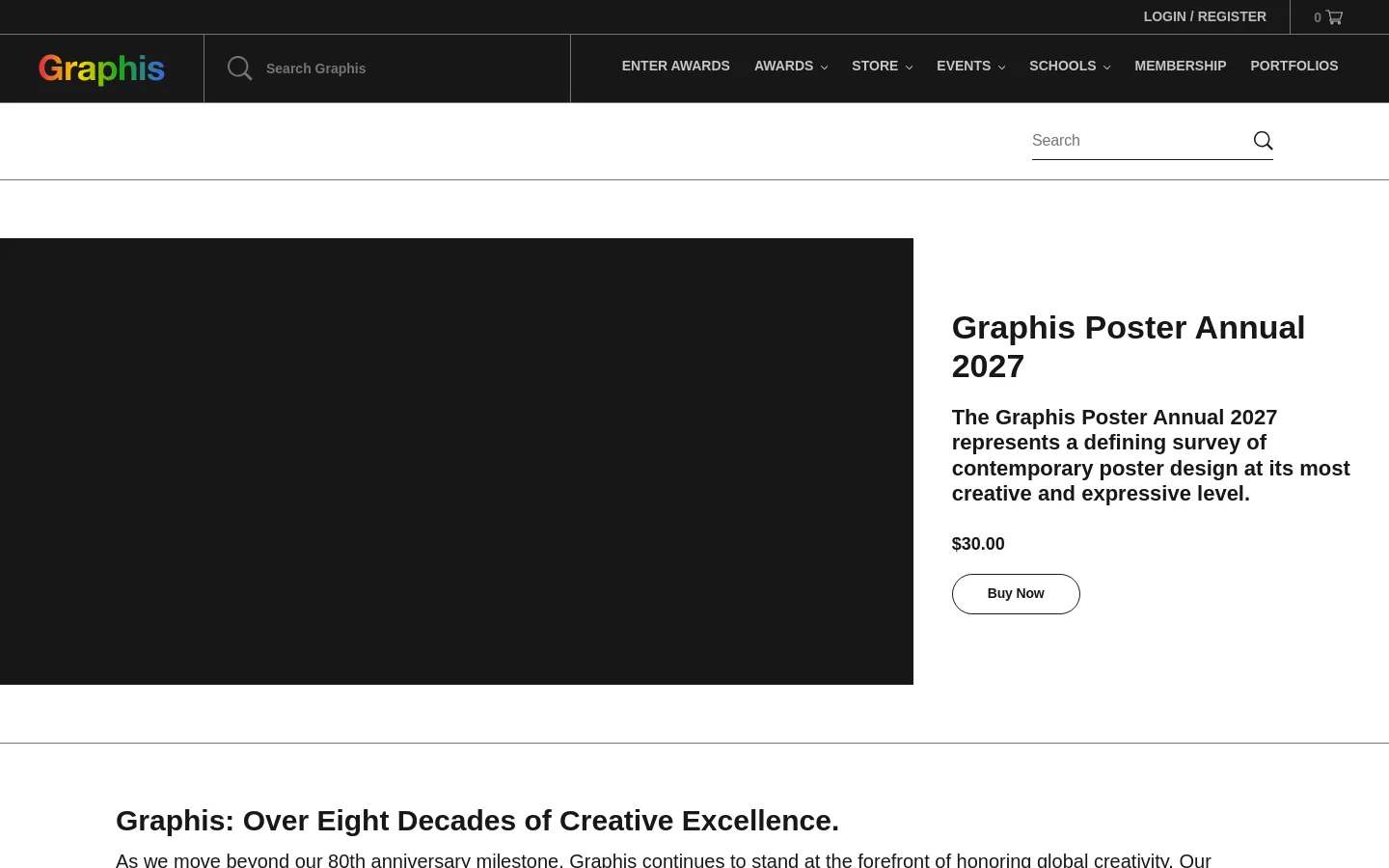 The desktop page features a clean, white layout with a black hero section containing a large placeholder for the Graphis Poster Annual 2027. To the right, a headline, description, price, and a 'Buy Now' button are displayed. A navigation bar at the top includes the Graphis logo, a search bar, and menu links like Enter Awards and Store.