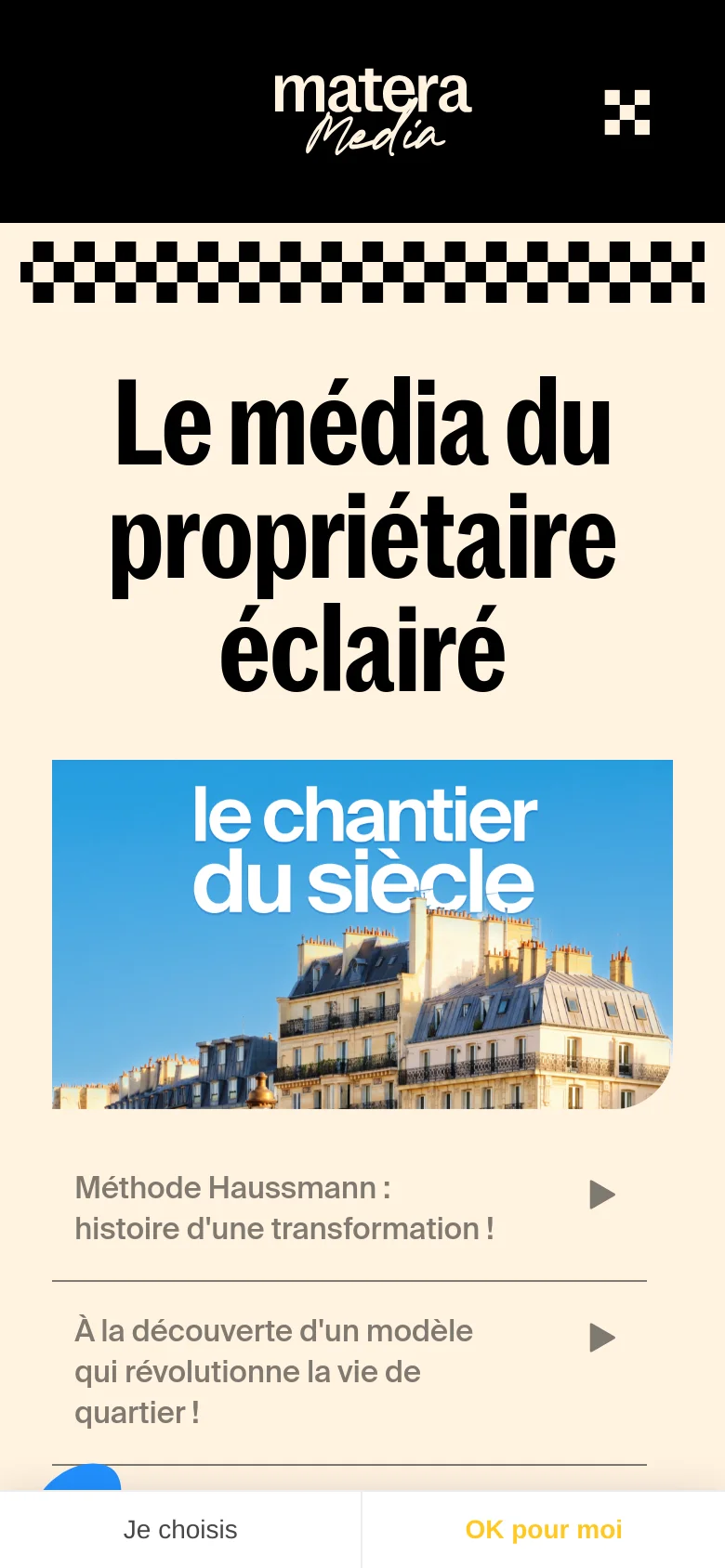 The mobile version presents a vertically stacked layout optimized for small screens. The large headline 'Le média du propriétaire éclairé' sits above a centered hero image of Parisian architecture with the text 'le chantier du siècle'. Below the image, article headlines appear in a single column with play icons, and a white navigation bar at the bottom provides 'Je choisis' and 'OK pour moi' options.