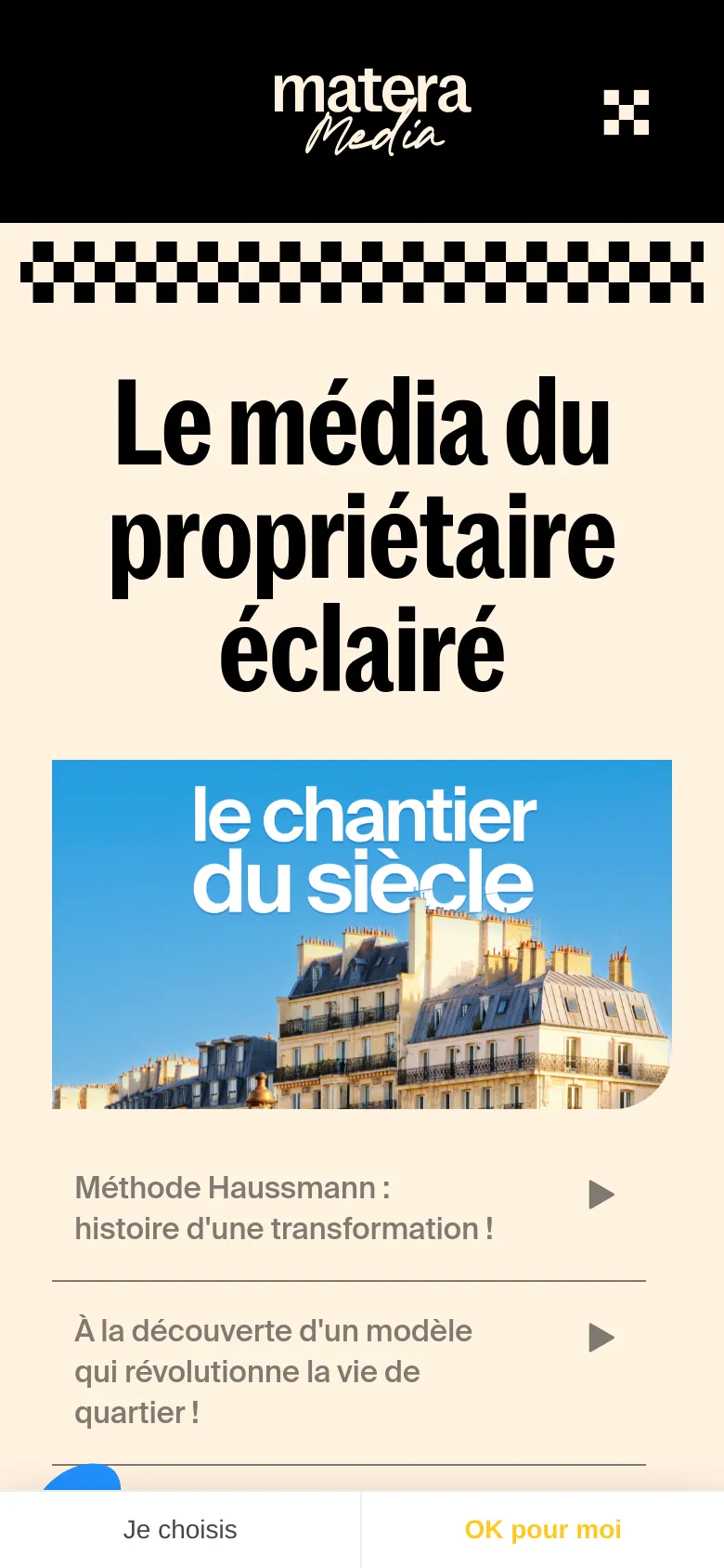 The mobile version presents a vertically stacked layout optimized for small screens. The large headline 'Le média du propriétaire éclairé' sits above a centered hero image of Parisian architecture with the text 'le chantier du siècle'. Below the image, article headlines appear in a single column with play icons, and a white navigation bar at the bottom provides 'Je choisis' and 'OK pour moi' options.