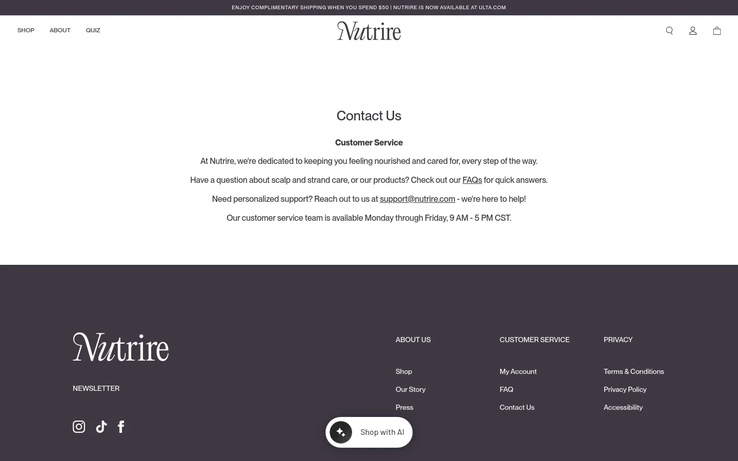 The desktop Contact Us page features a clean, minimalist layout with a white background and centered black text. A top announcement bar mentions complimentary shipping, followed by a navigation menu with links for Shop, About, and Quiz, and a central section containing customer service information and an email link. The footer is dark charcoal with the Nutrire logo, newsletter signup, social media icons, and organized columns for About Us, Customer Service, and Privacy.