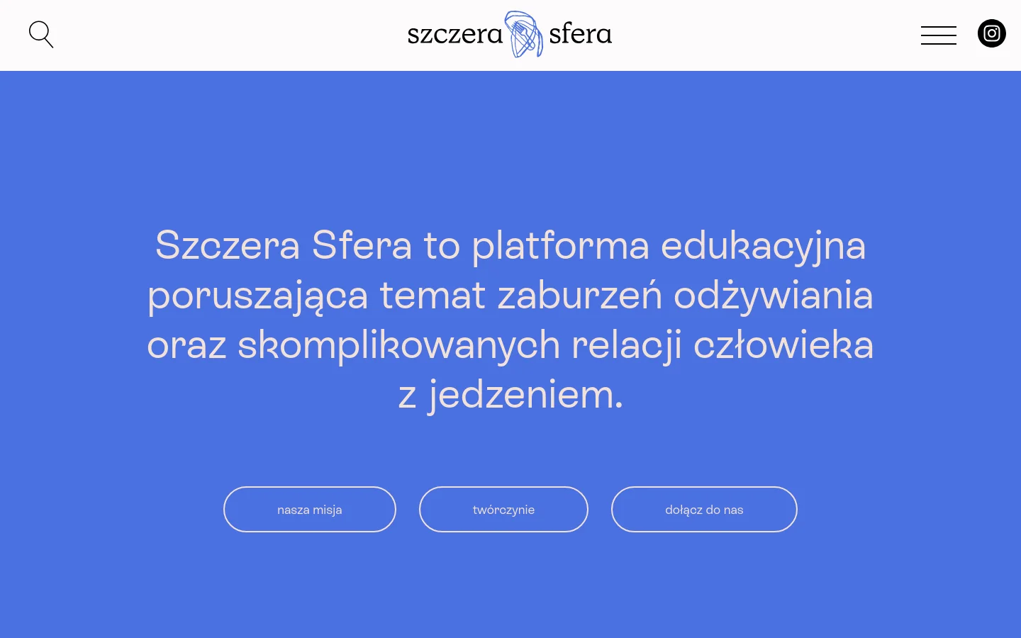 Desktop view of the 'O projekcie' page featuring a minimalist design with a bright blue hero section. A large white headline describes the educational platform, positioned above three outlined pill-shaped buttons: 'nasza misja', 'twórczynie', and 'dołącz do nas'. The header includes a search icon, the 'szczera sfera' logo, a hamburger menu, and an Instagram icon.