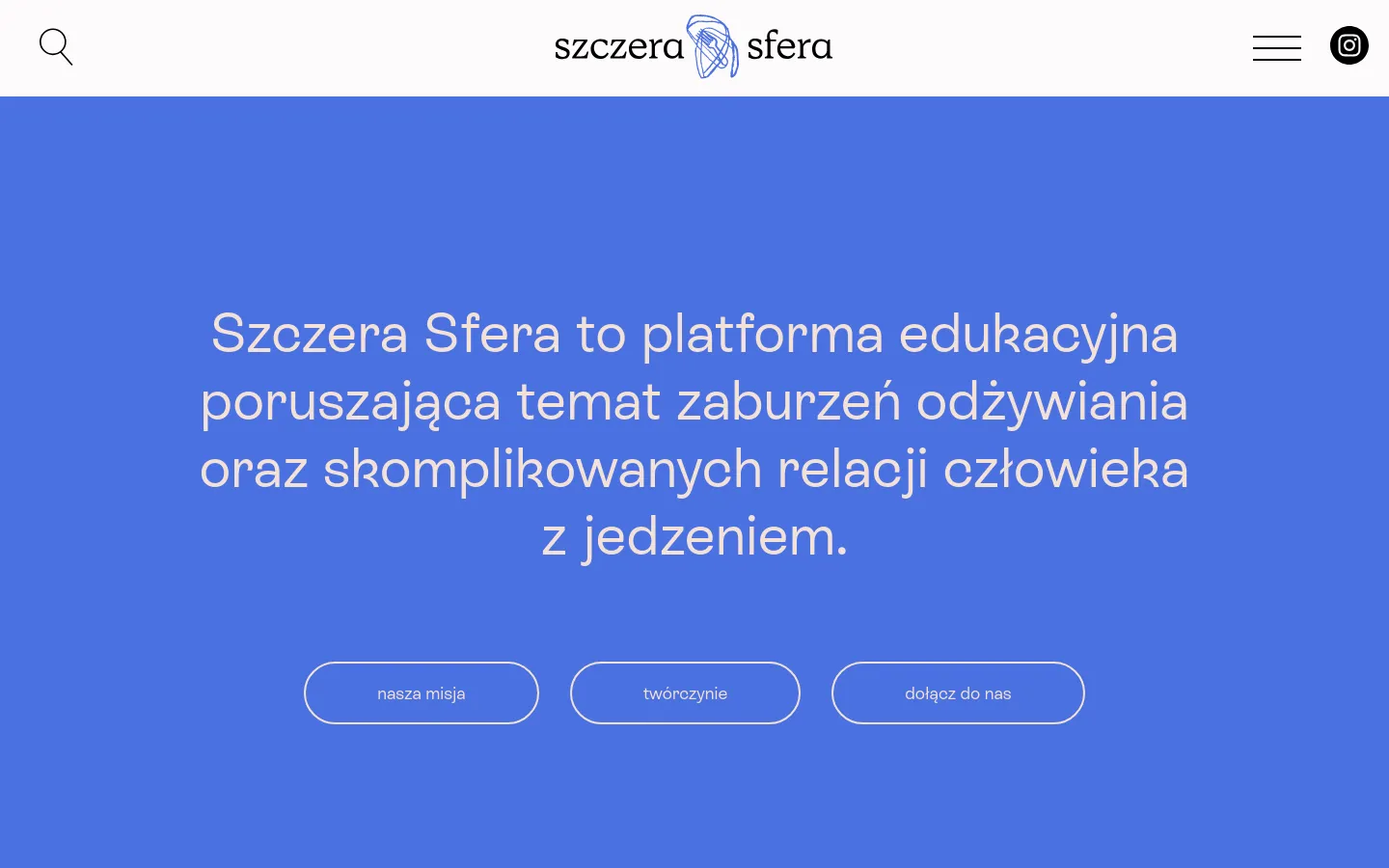 Desktop view of the 'O projekcie' page featuring a minimalist design with a bright blue hero section. A large white headline describes the educational platform, positioned above three outlined pill-shaped buttons: 'nasza misja', 'twórczynie', and 'dołącz do nas'. The header includes a search icon, the 'szczera sfera' logo, a hamburger menu, and an Instagram icon.