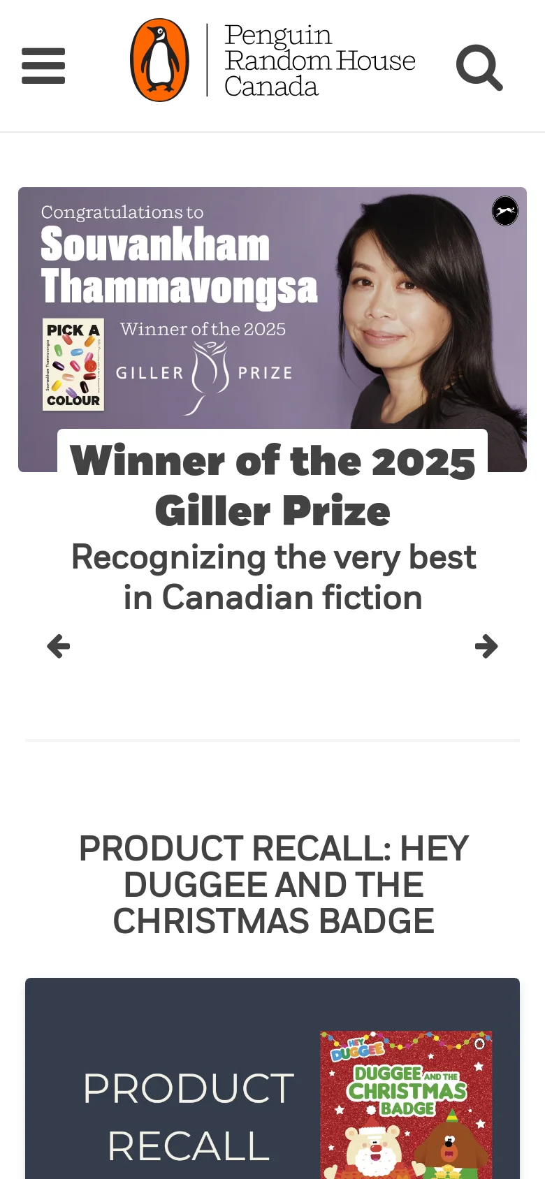 The mobile version presents a simplified header with a hamburger menu, the company logo, and a search icon. The content is stacked vertically, starting with a large image carousel celebrating Souvankham Thammavongsa as the 2025 Giller Prize winner, followed by navigation arrows. Below the carousel, a large text heading announces a product recall for 'Hey Duggee and the Christmas Badge' next to a colorful book cover image.