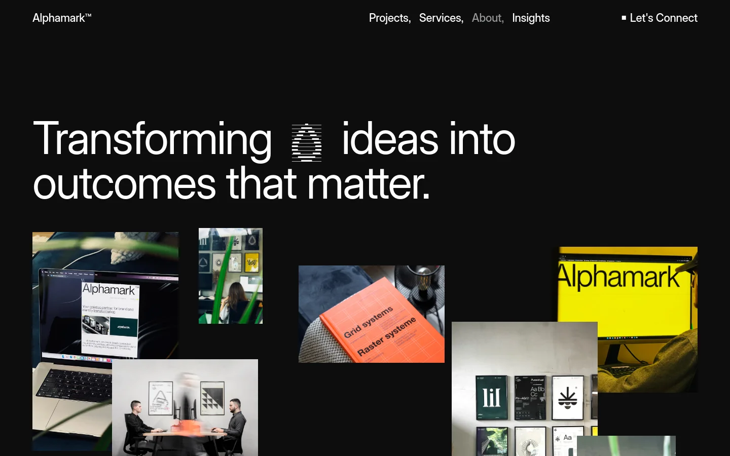 The desktop About page features a dark minimalist layout with a large white headline reading 'Transforming ideas into outcomes that matter.' A grid of various lifestyle and design-related images, including a laptop, posters, and a book, is arranged below the text. The navigation menu is positioned at the top with links for Projects, Services, About, and Insights, alongside a 'Let's Connect' call to action.