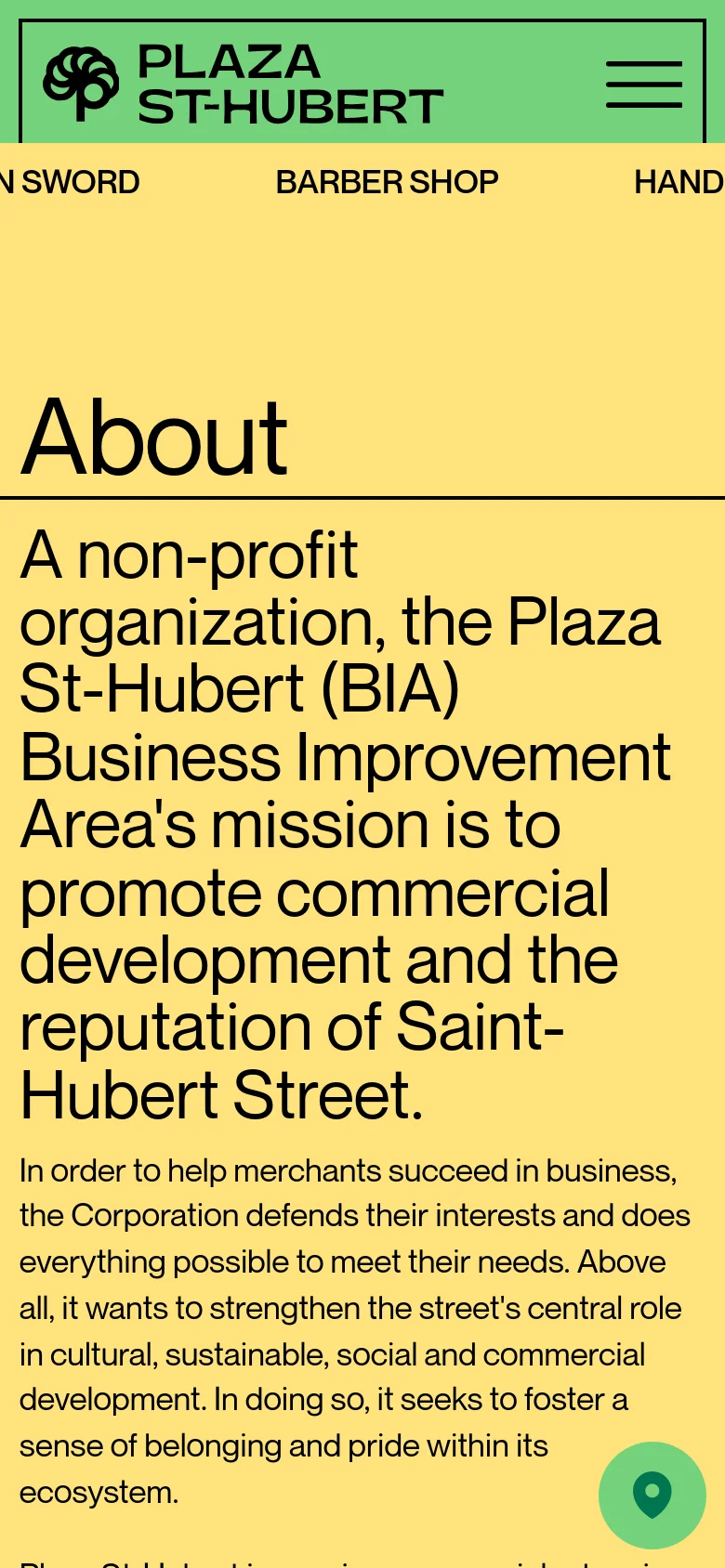 The mobile version displays a condensed layout with a green header containing the Plaza St-Hubert logo and a hamburger menu icon. The 'About' heading is large and prominent against a yellow background, followed by full-width text blocks describing the organization's mission. A green floating action button with a map icon is visible in the bottom right corner.
