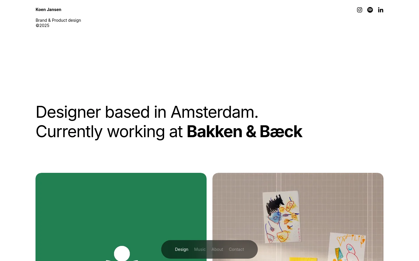 A minimalist portfolio homepage with a white background and large black typography. The hero section features the headline 'Designer based in Amsterdam. Currently working at Bakken & Bæck' above a grid of large project cards. A floating dark navigation pill at the bottom contains links for Design, Music, About, and Contact, alongside social media icons in the top right.