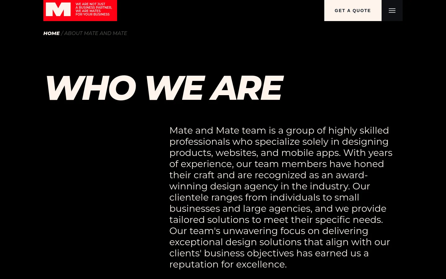 The desktop About page features a dark theme with a large, bold 'WHO WE ARE' headline in cream text. Below the headline, a paragraph describes the design team, followed by a grid of team member portraits including Oleg, Alexandra, Jane, Nick, Mike, and Tatiana. A red and white header contains the company logo, a 'GET A QUOTE' button, and a navigation menu.