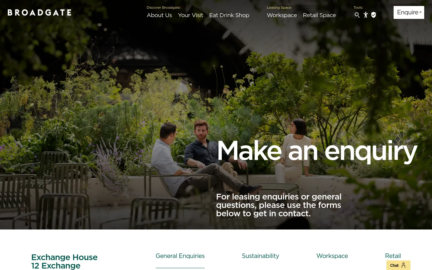 The desktop page features a large hero image of three people sitting in an outdoor garden setting with lush greenery. A large white headline reads 'Make an enquiry' above subtext regarding leasing and general questions. The navigation bar at the top includes the Broadgate logo, links for About Us, Your Visit, Eat Drink Shop, Workspace, and Retail Space, and an 'Enquire' button.